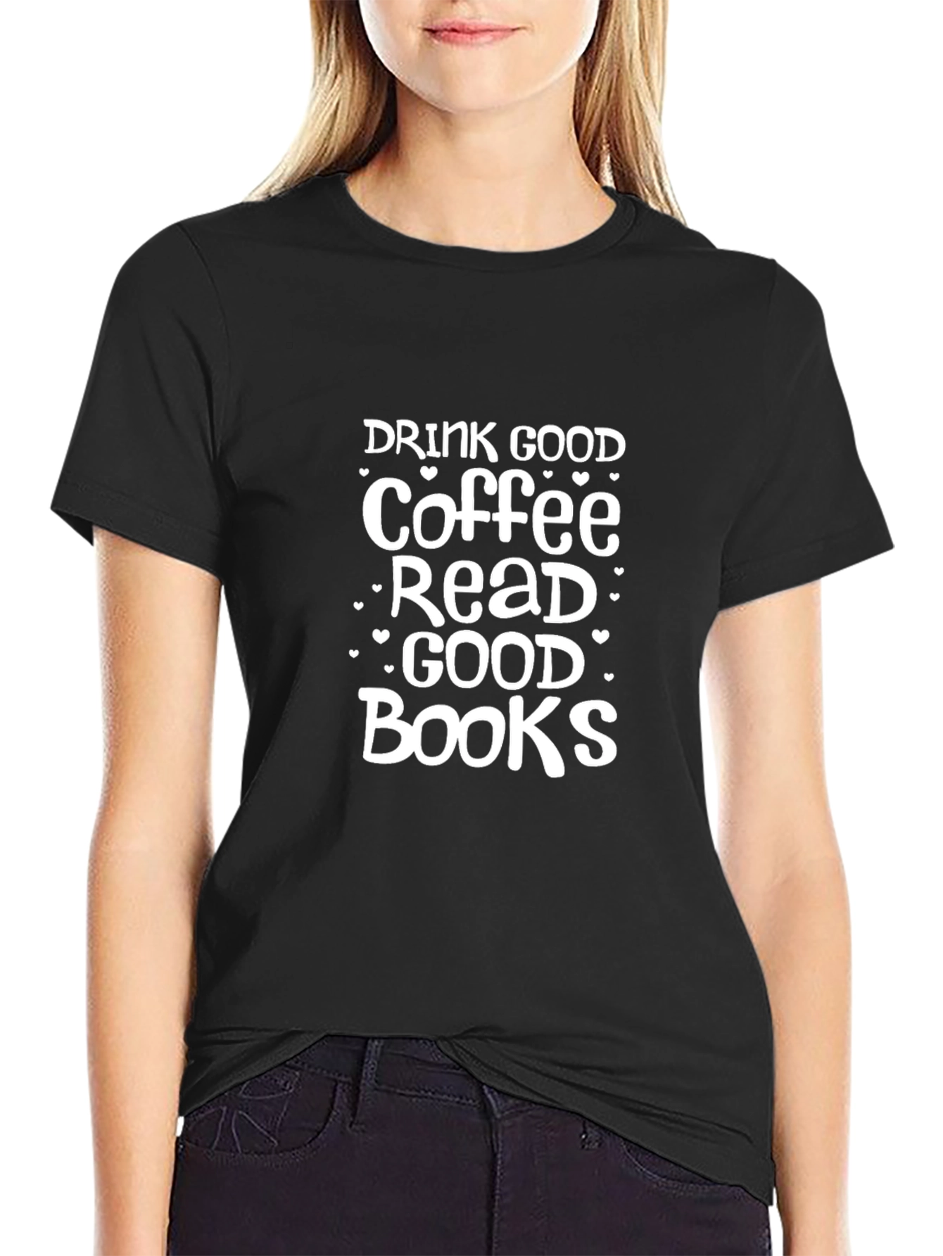 Drink Good Coffee Read Good Books Black Graphic Tee
