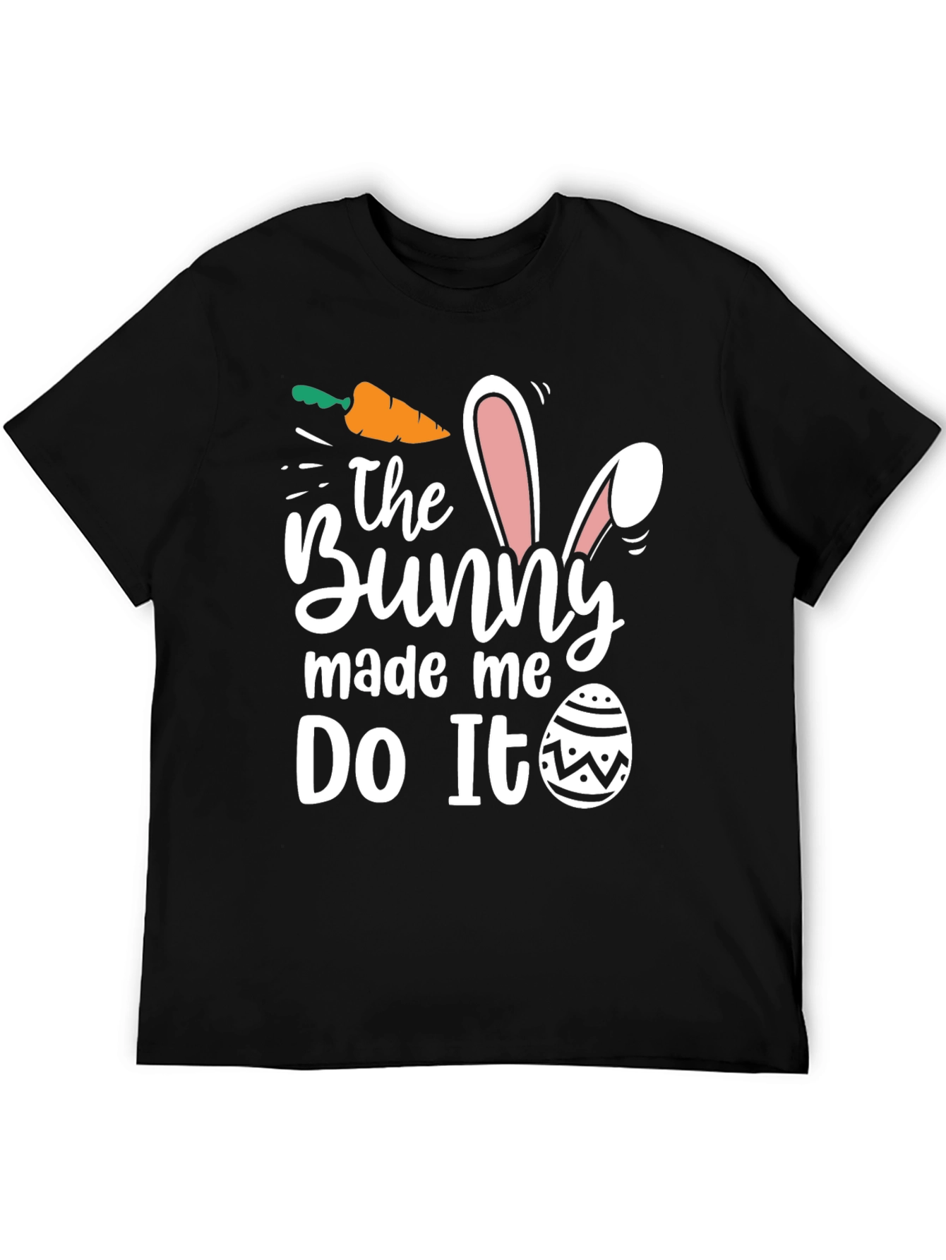 Funny Easter Bunny Made Me Do It T-Shirt