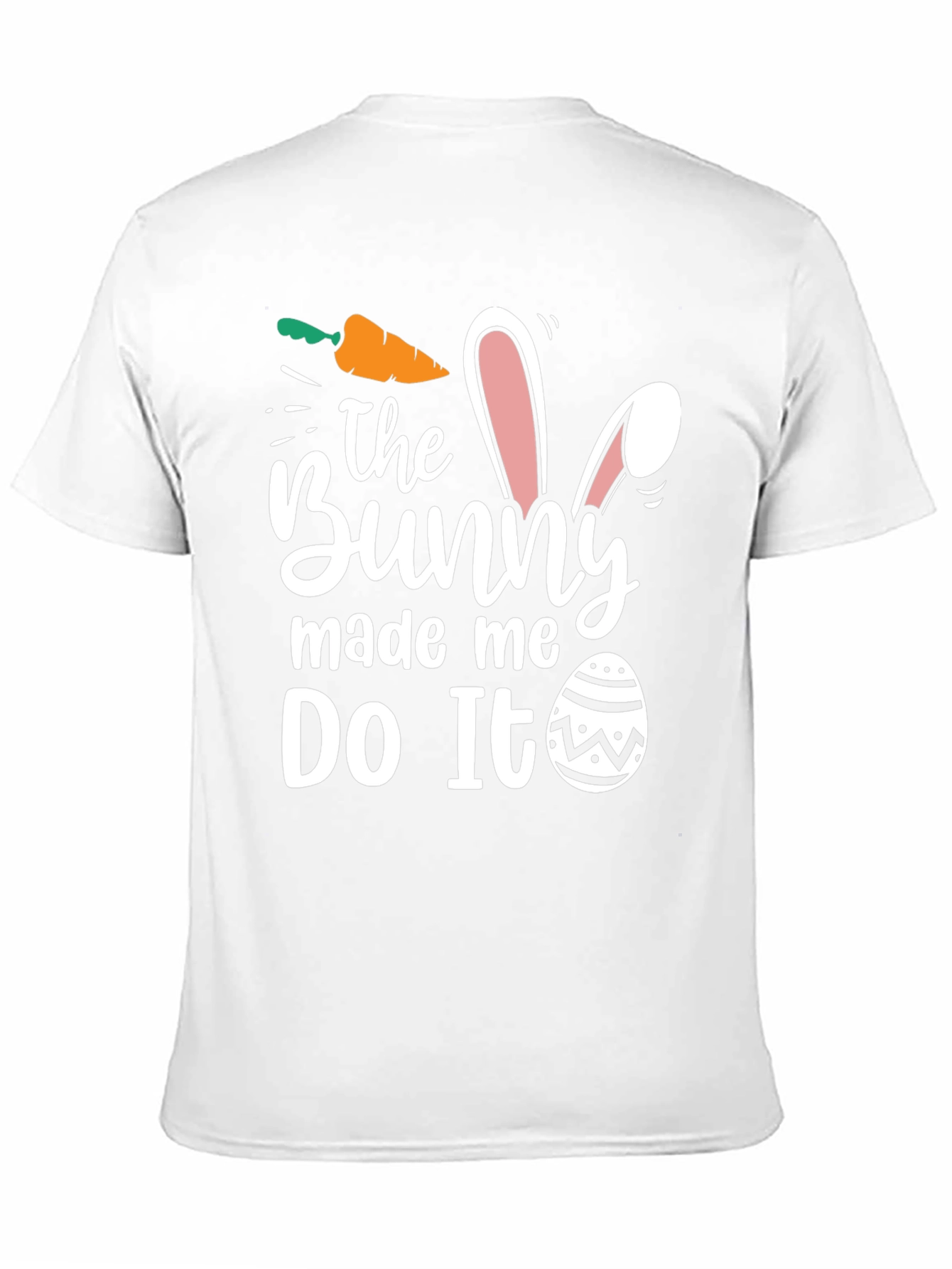 Funny Easter Bunny Made Me Do It T-Shirt