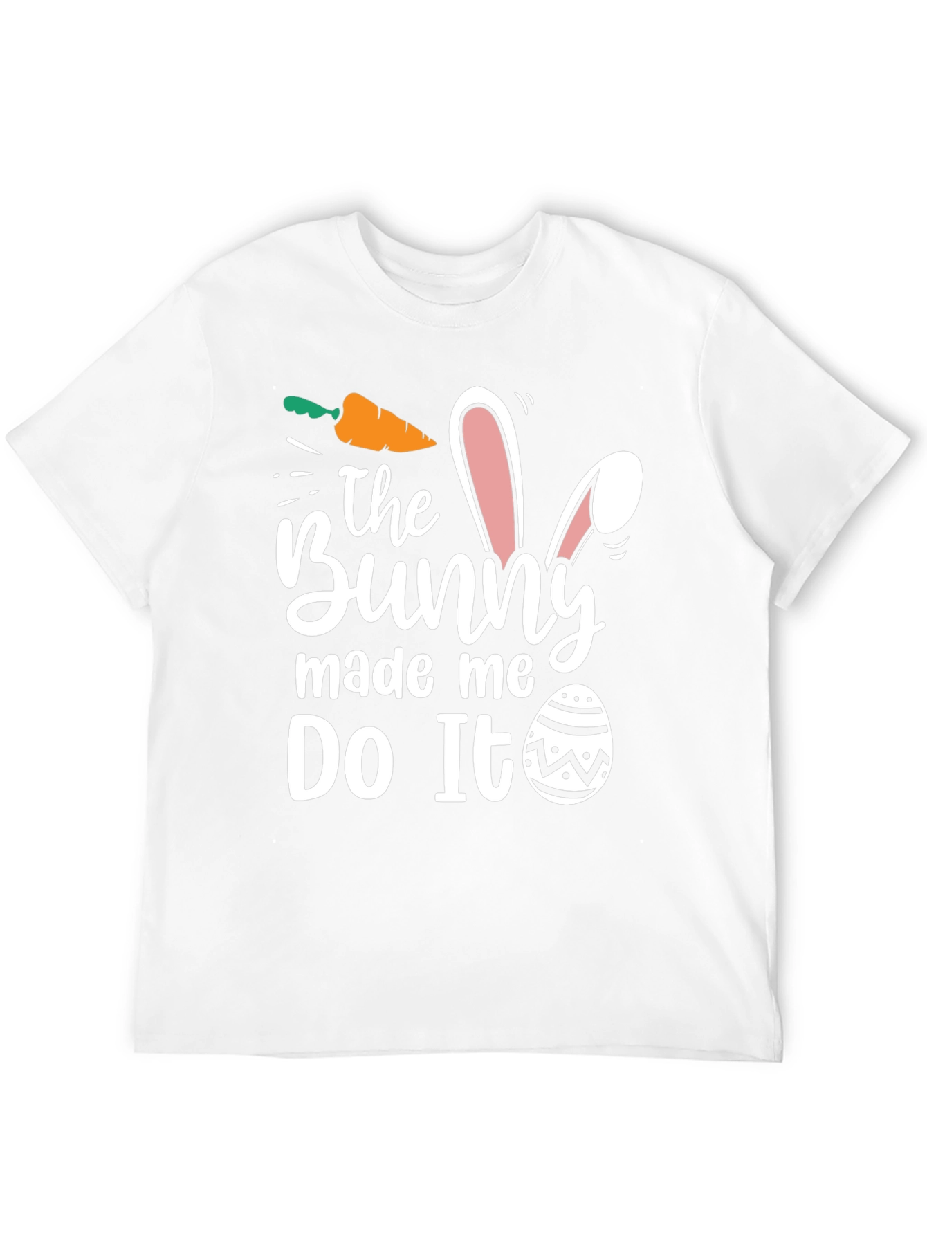 Funny Easter Bunny Made Me Do It T-Shirt