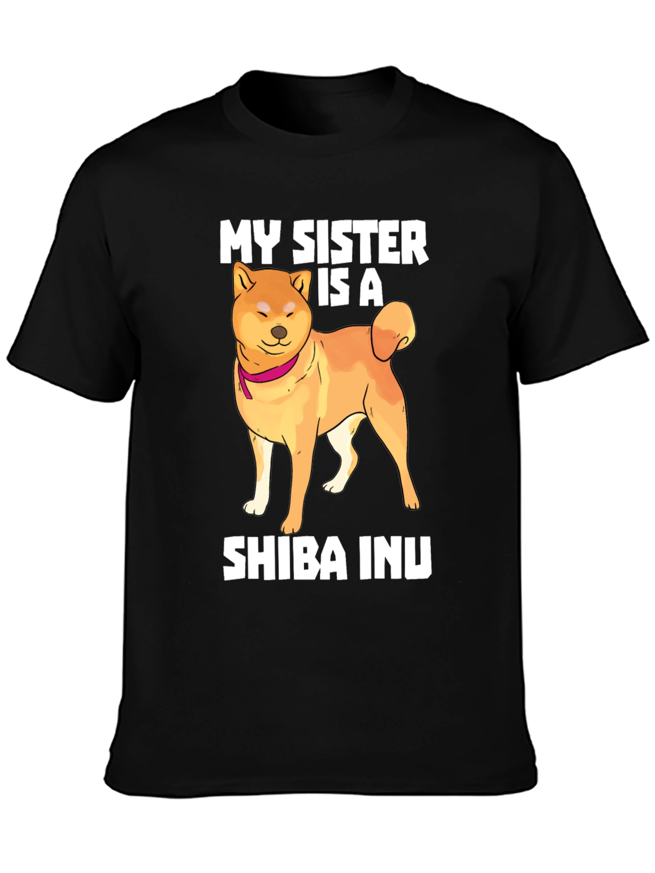 My Sister is a Shiba Inu T-Shirt