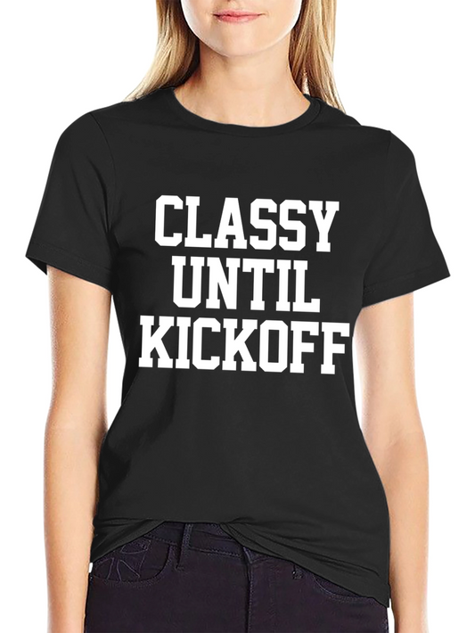 Classy Until Kickoff T-Shirt - Game Day Apparel