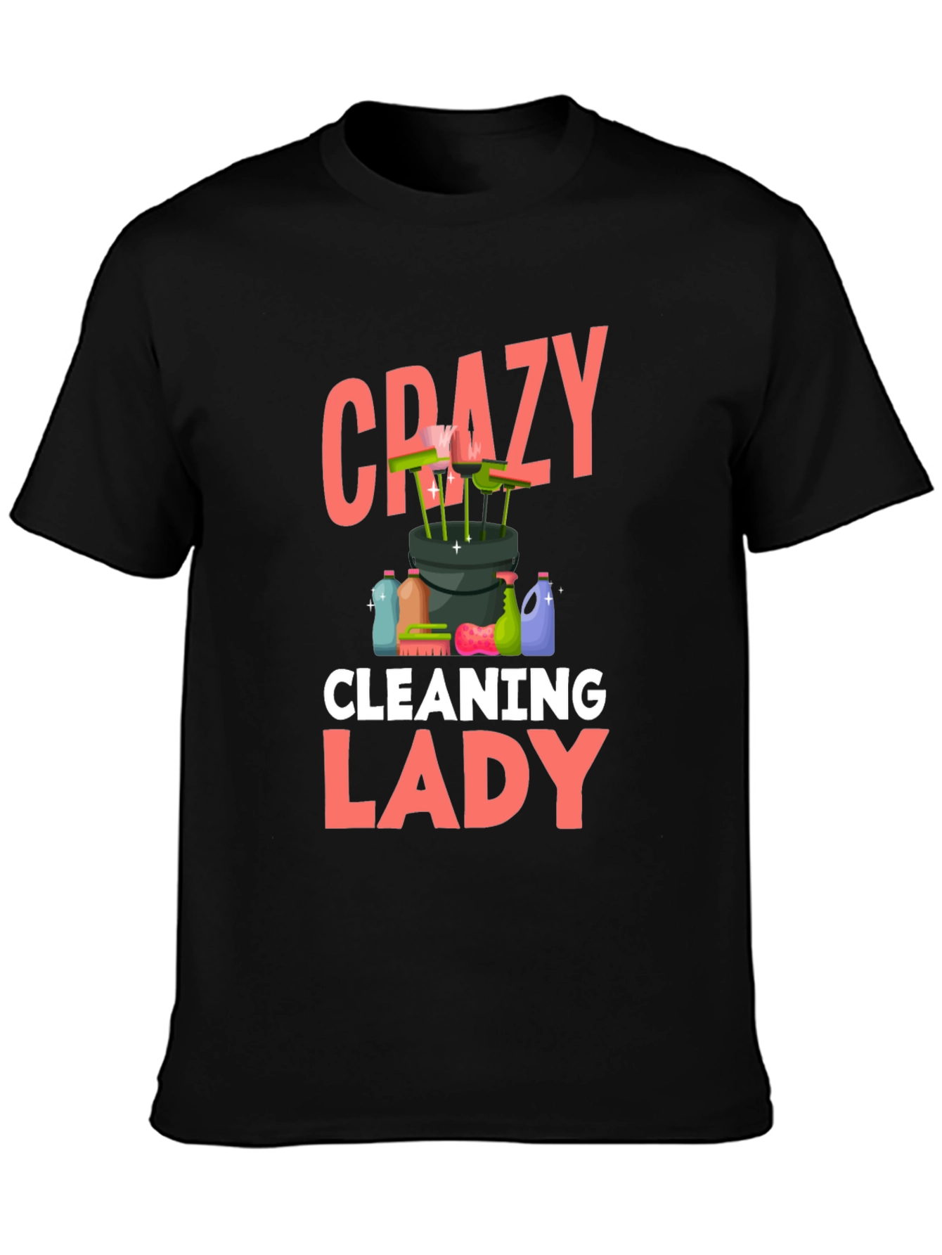 Crazy Cleaning Lady T-Shirt - Black Cotton