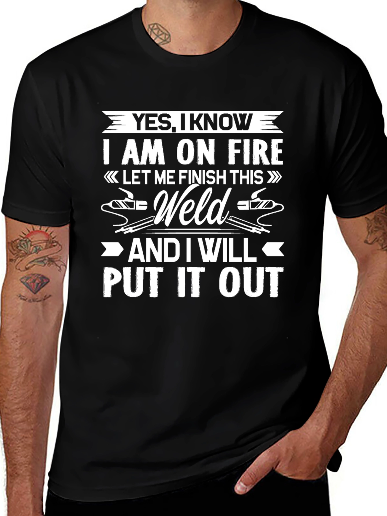 Yes I Know I Am On Fire T-Shirt Welding