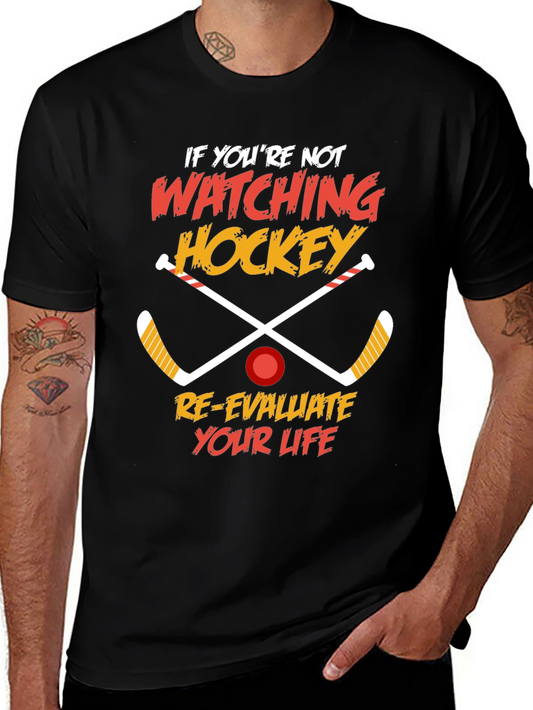 Hockey Fan T-Shirt: Re-evaluate Your Life