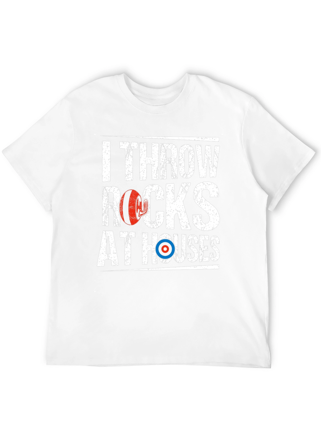 I Throw Rocks at Houses Funny Curling T-Shirt