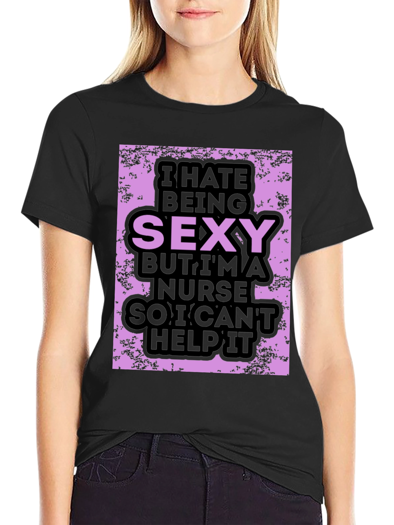 Funny Nurse T-Shirt: I Hate Being Sexy