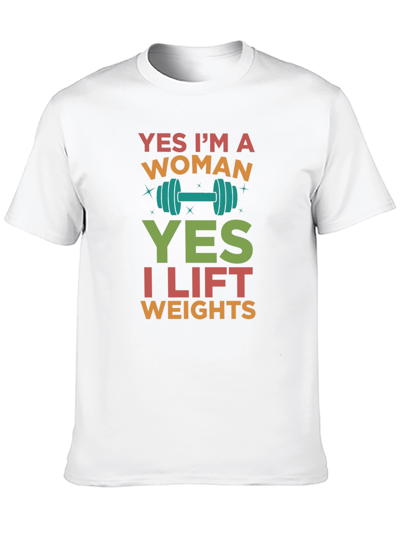 Yes Im a Woman Lift Weights T-Shirt