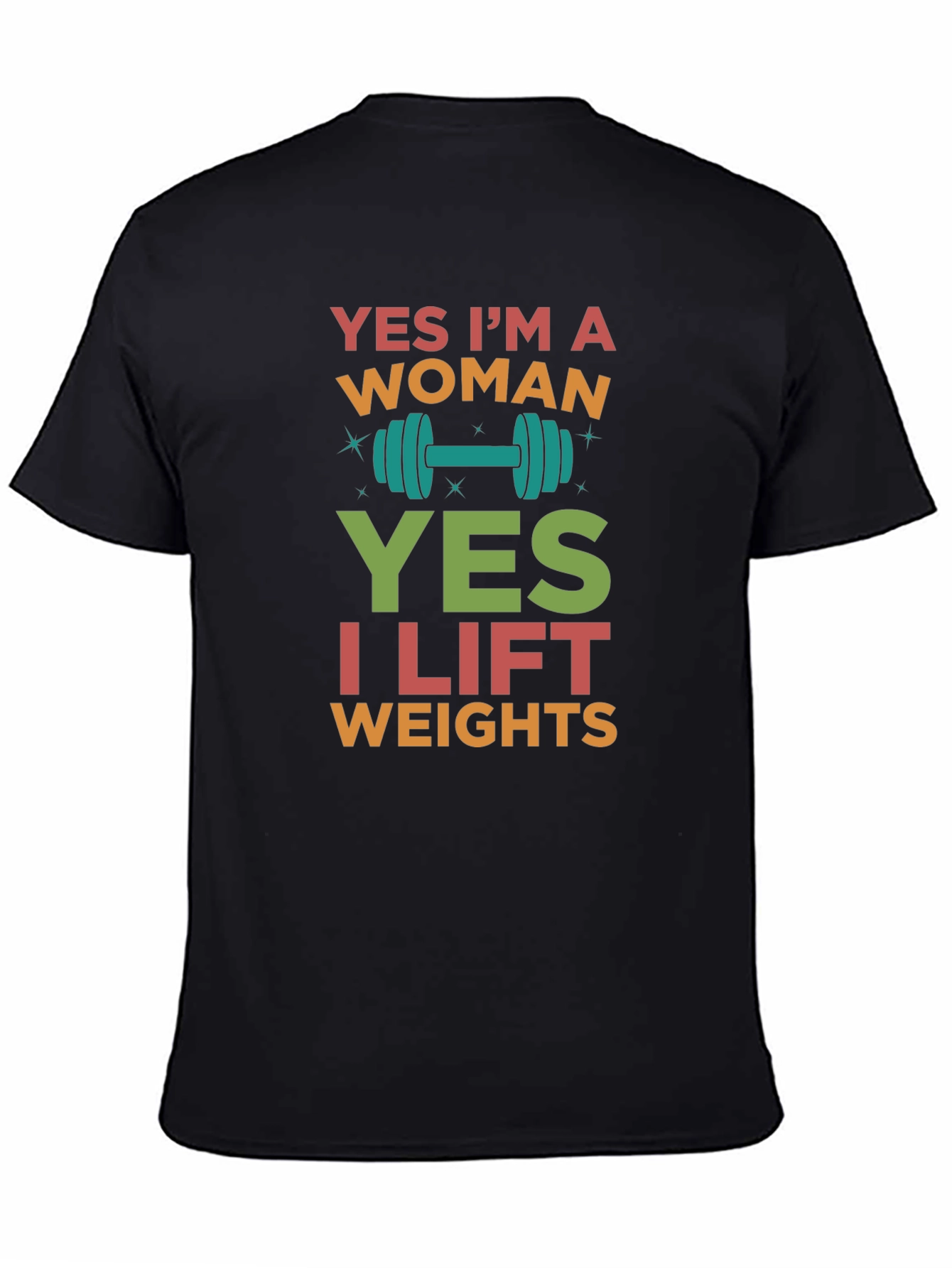 Yes Im a Woman Lift Weights T-Shirt