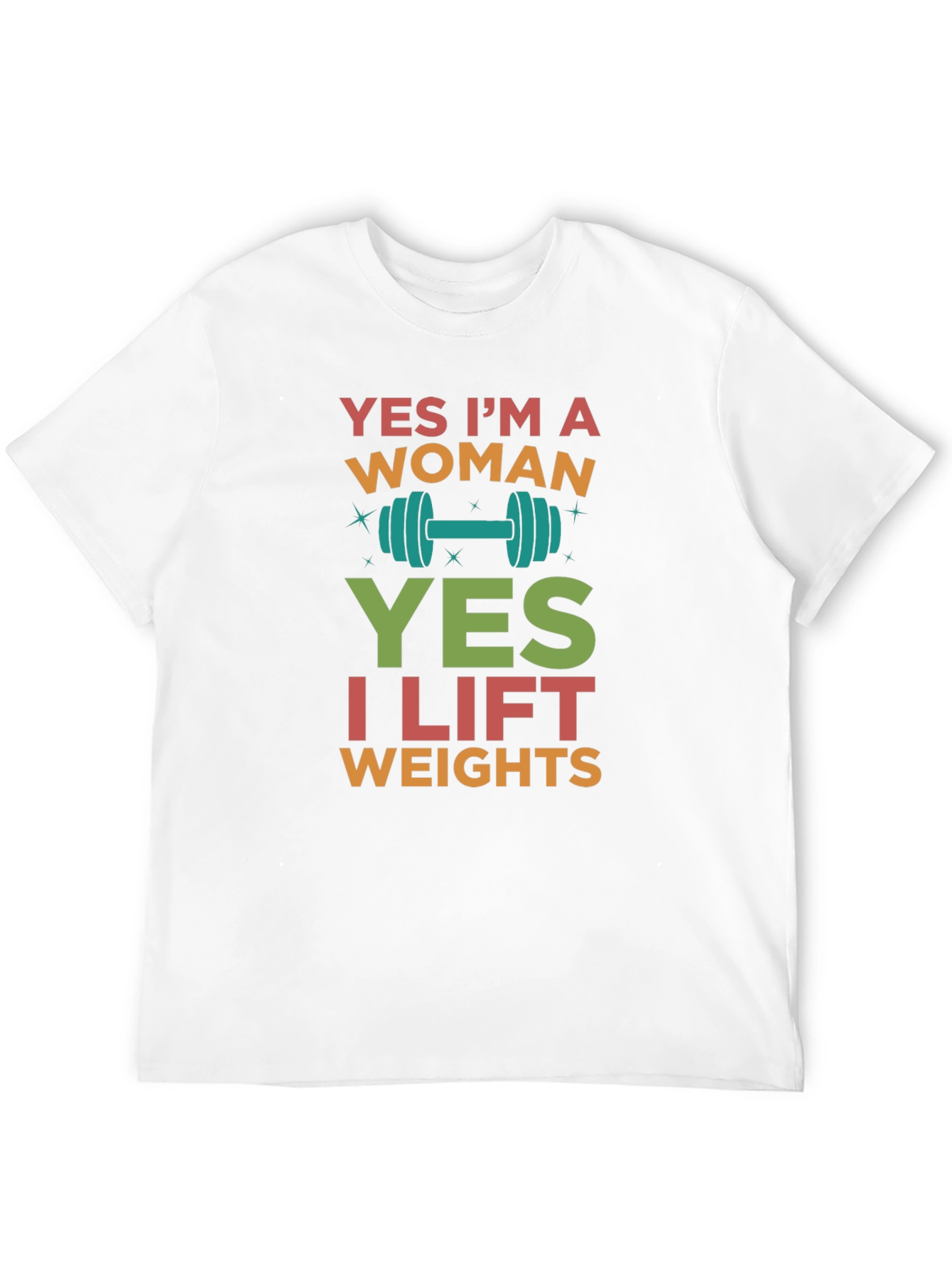 Yes Im a Woman Lift Weights T-Shirt