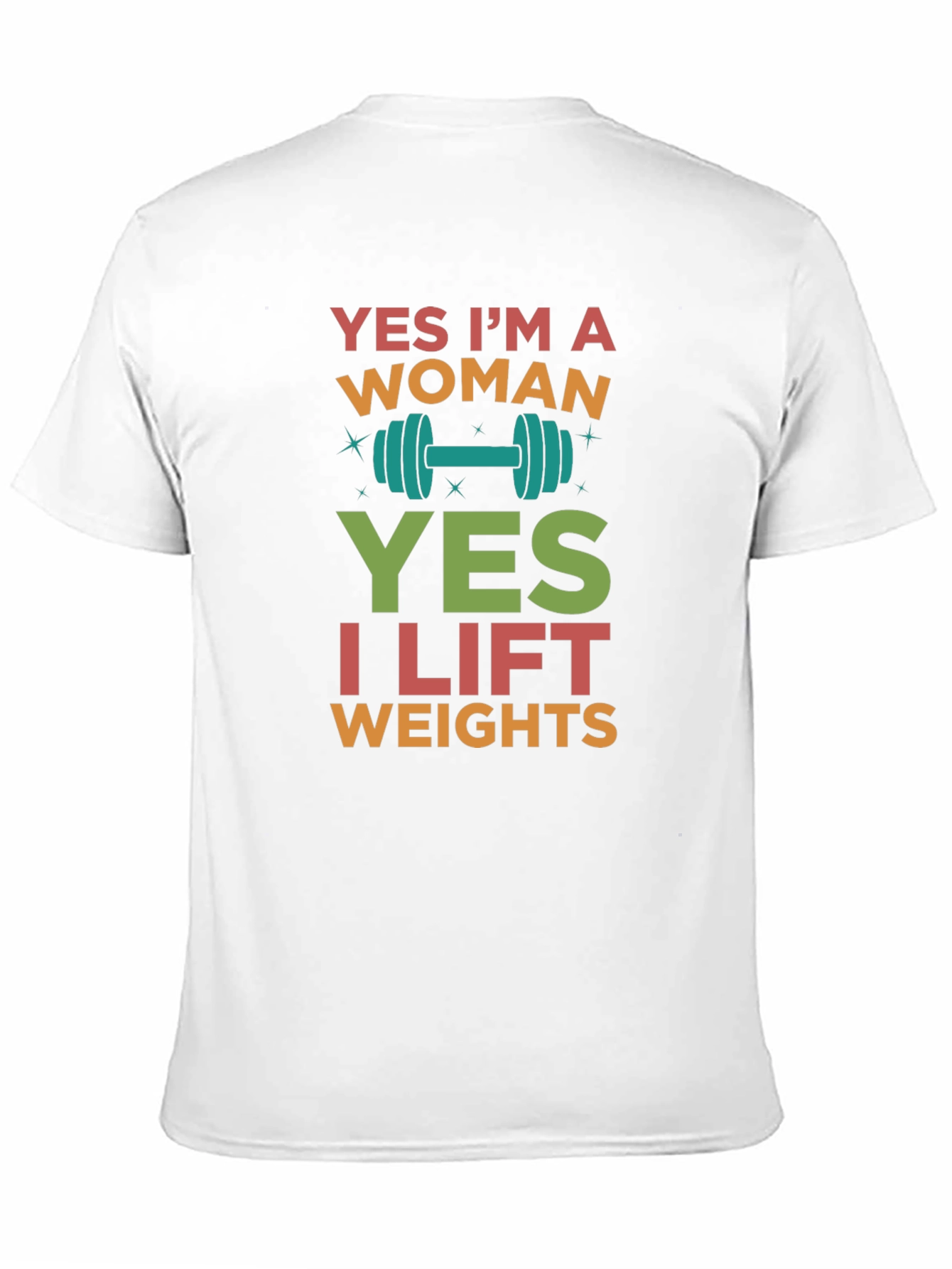 Yes Im a Woman Lift Weights T-Shirt