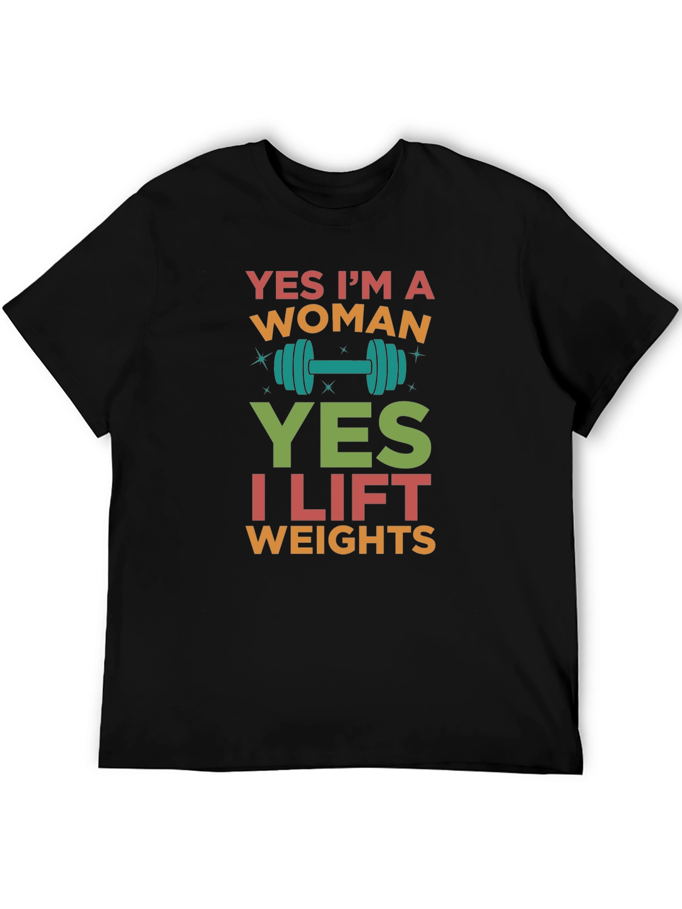 Yes Im a Woman Lift Weights T-Shirt