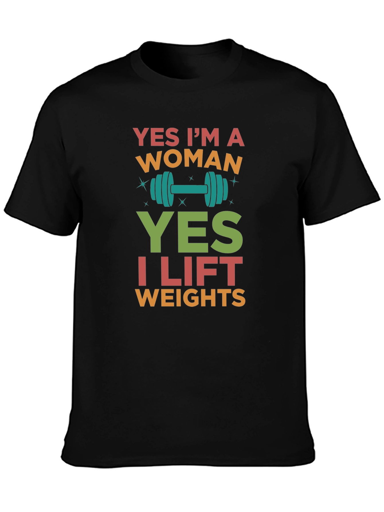 Yes Im a Woman Lift Weights T-Shirt