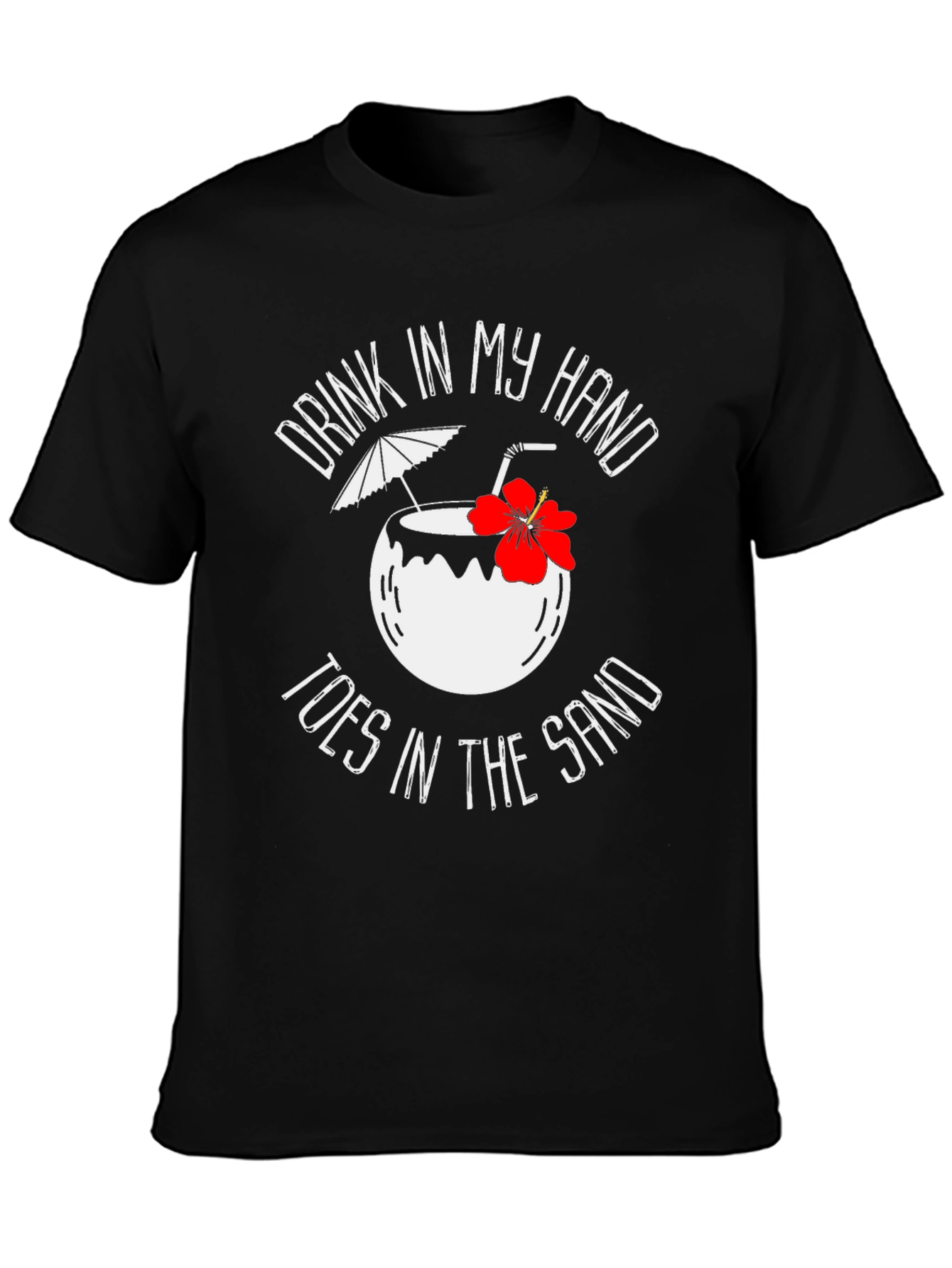 Drink In My Hand T-Shirt - Beach Summer Vibes