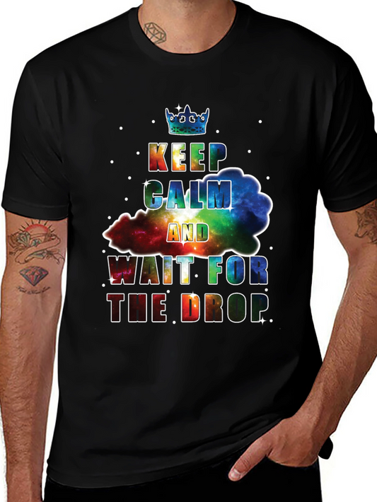 Keep Calm Wait For The Drop T-Shirt EDM Rave Music Tee