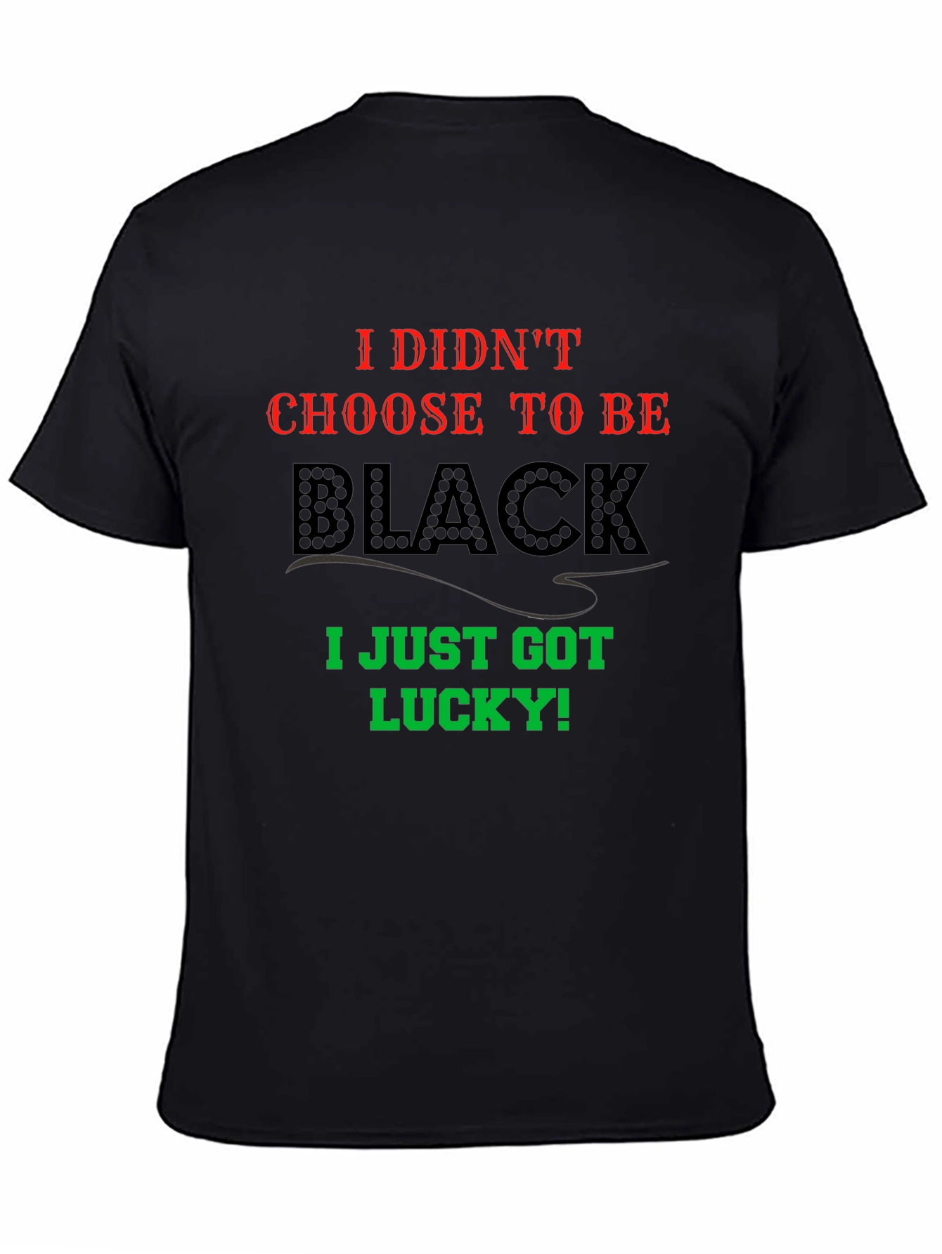 I Didnt Choose To Be Black T-Shirt