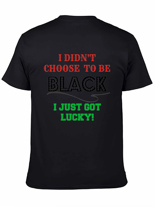 I Didnt Choose To Be Black T-Shirt