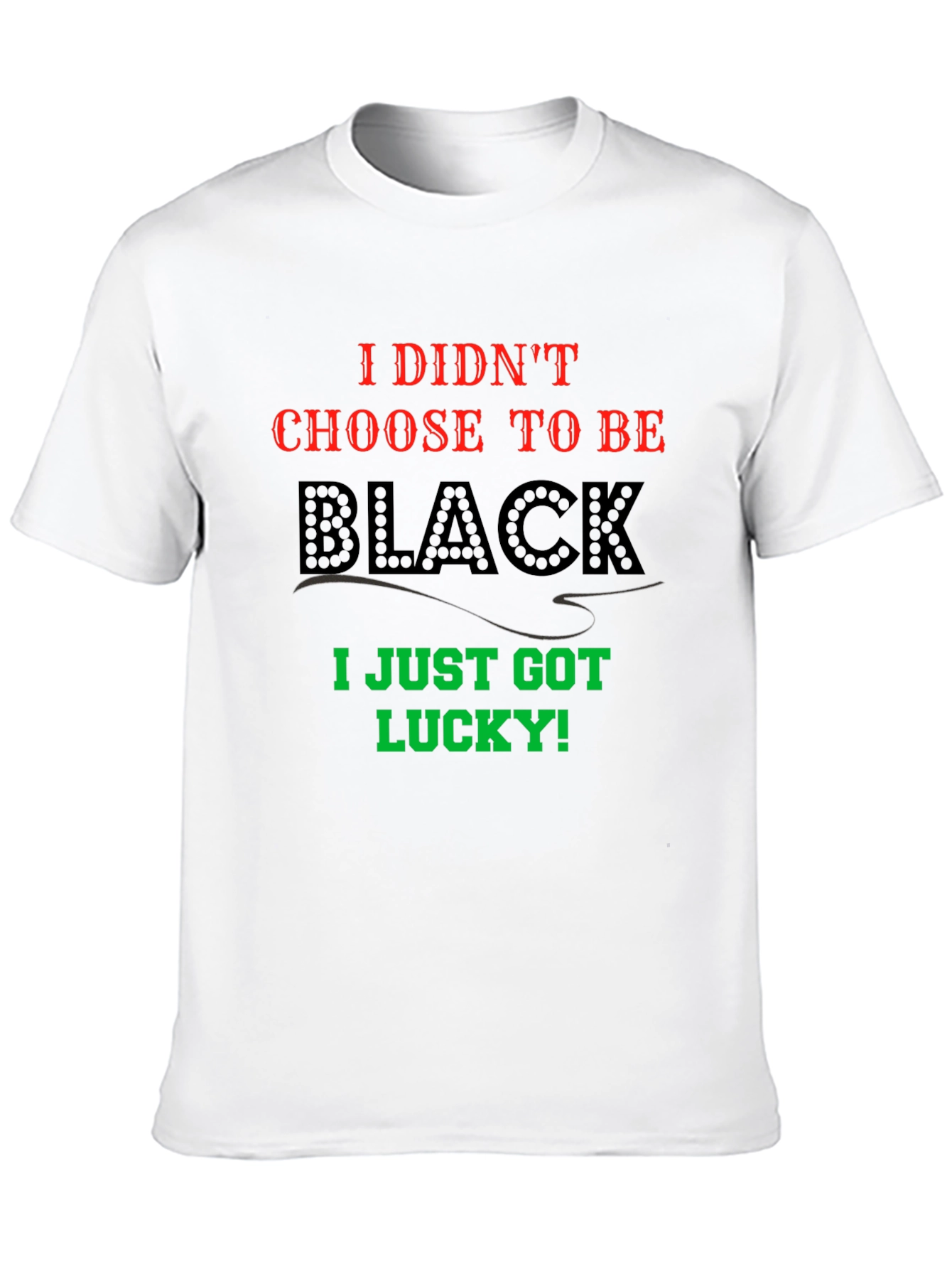 I Didnt Choose To Be Black T-Shirt