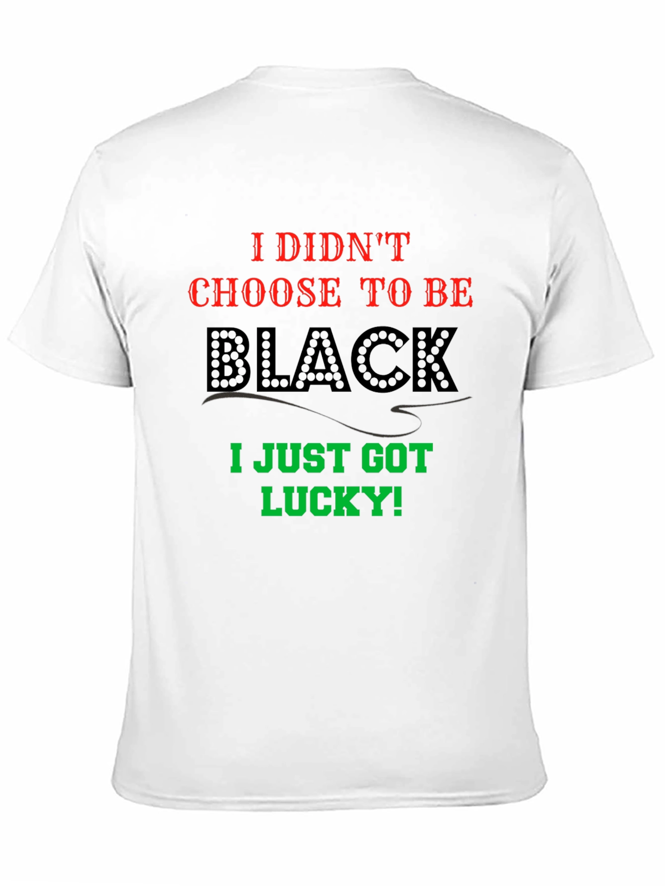 I Didnt Choose To Be Black T-Shirt
