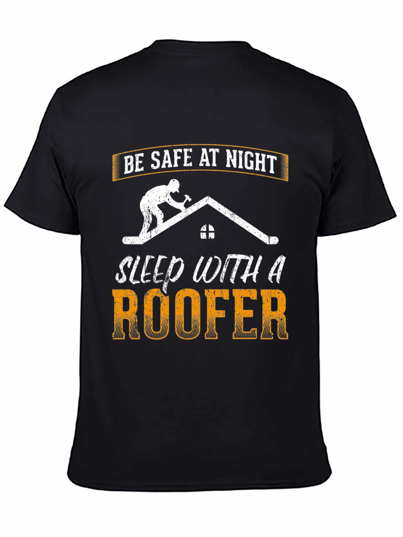 Be Safe at Night Roofer Graphic T-Shirt