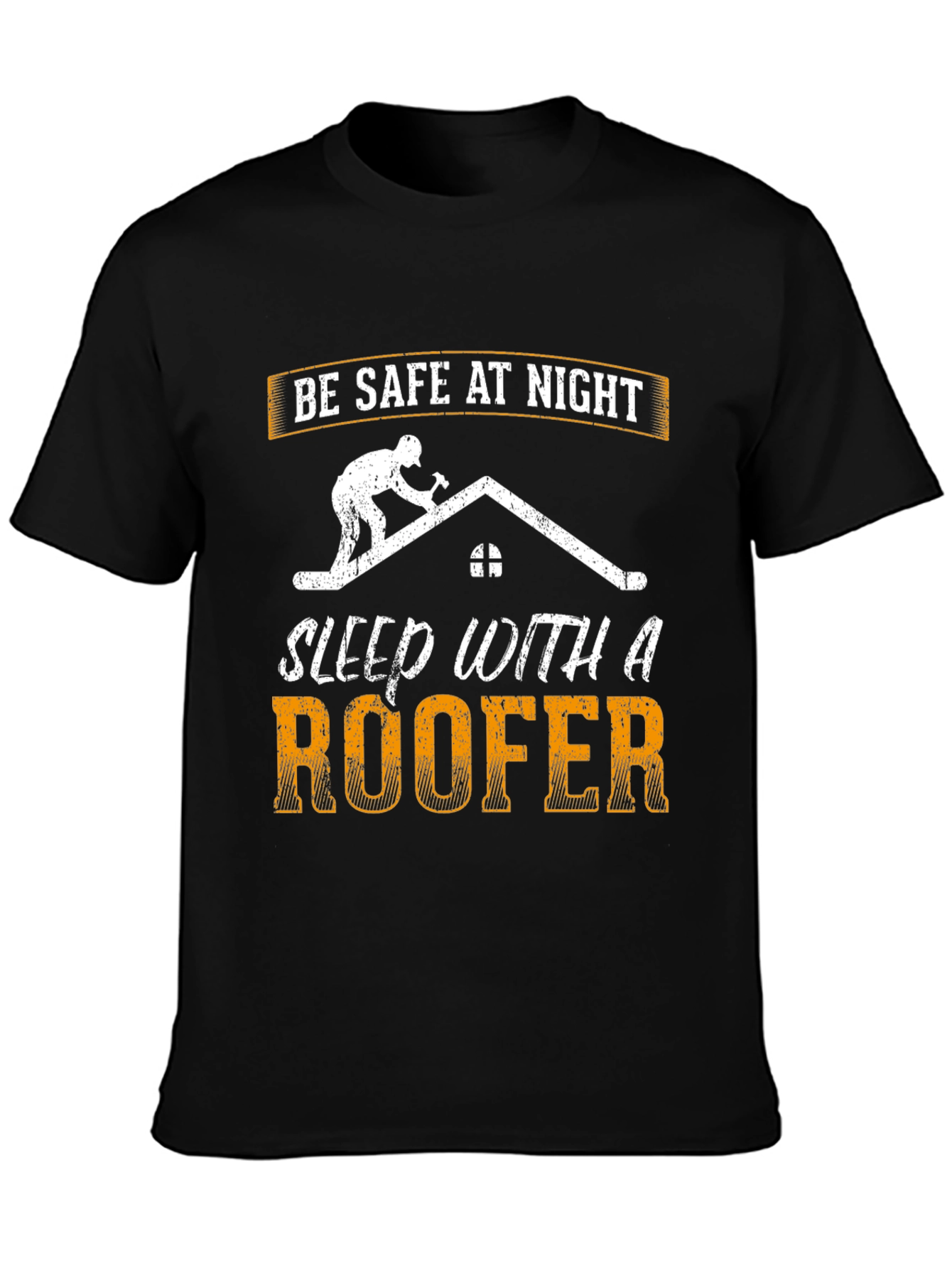 Be Safe at Night Roofer Graphic T-Shirt