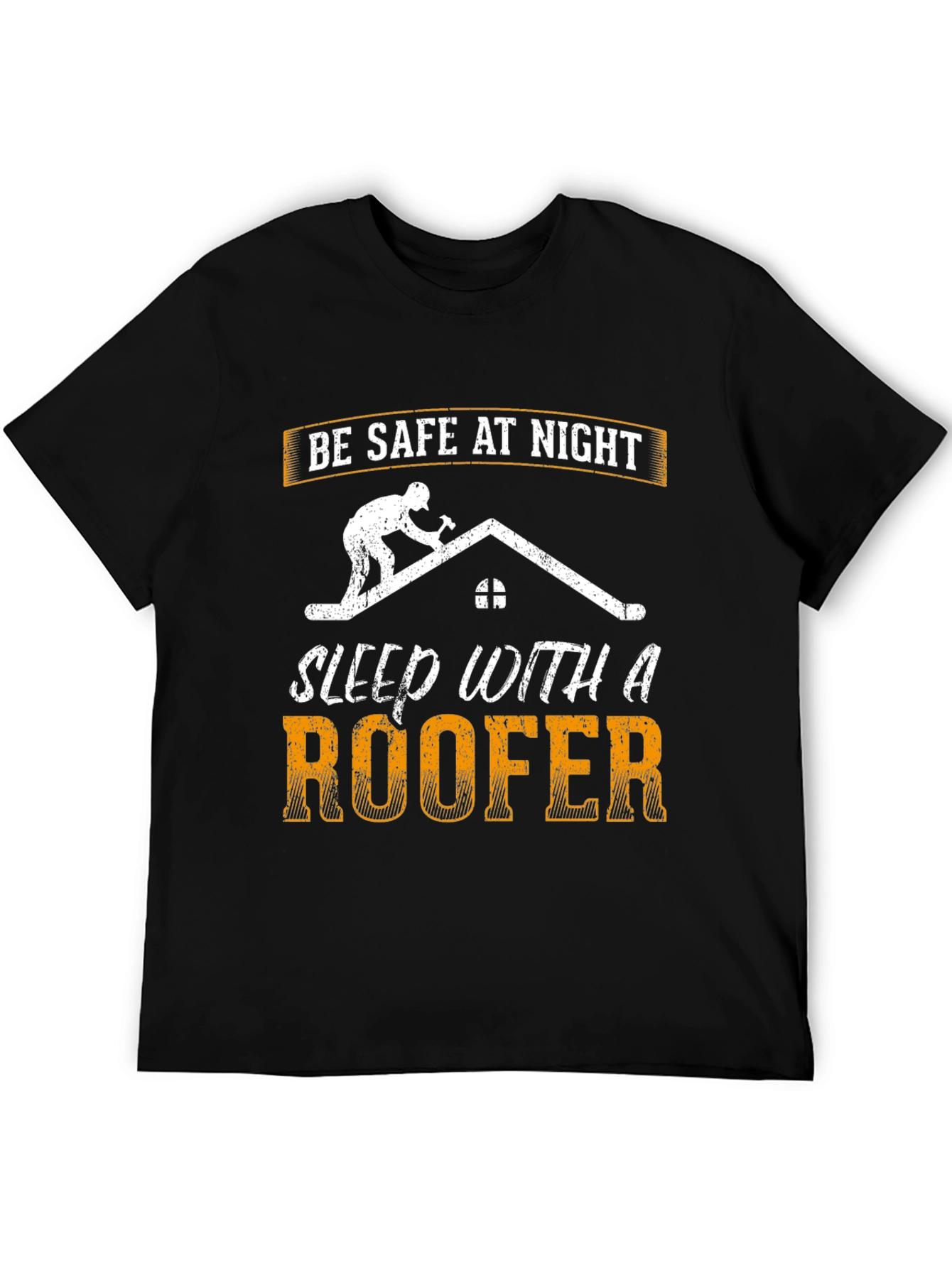 Be Safe at Night Roofer Graphic T-Shirt