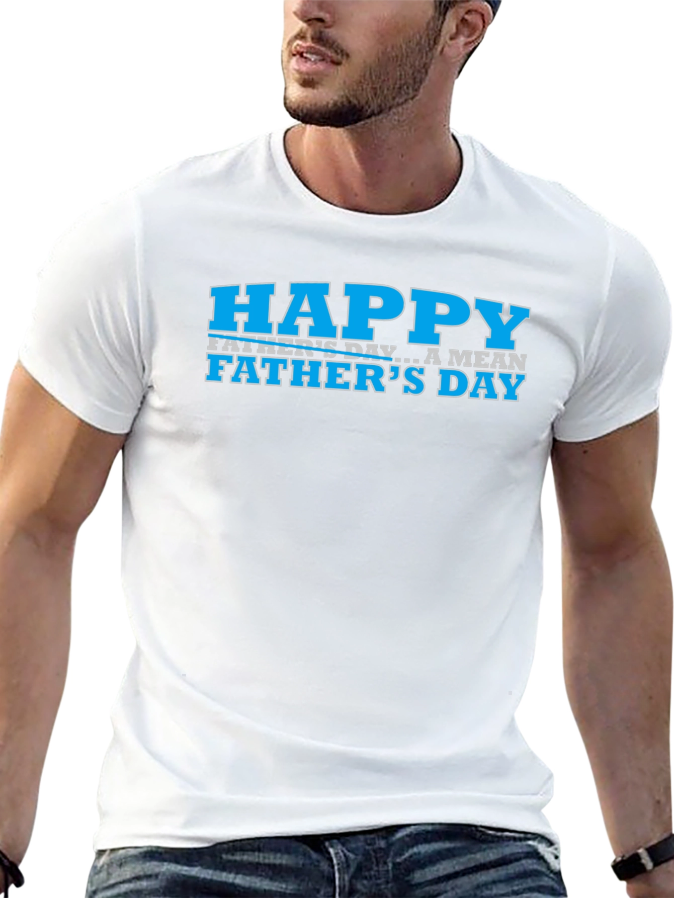 Happy Fathers Day Funny Graphic Tee