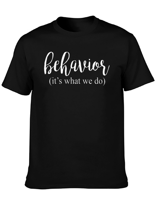 Behavior T-Shirt - Its What We Do Black Tee