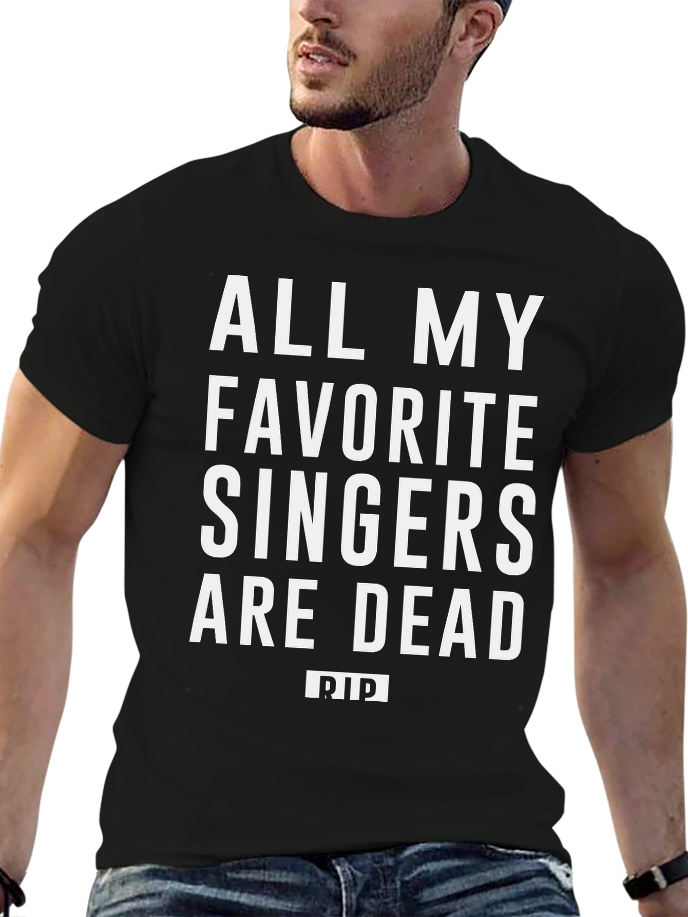 All My Favorite Singers Are Dead T-Shirt