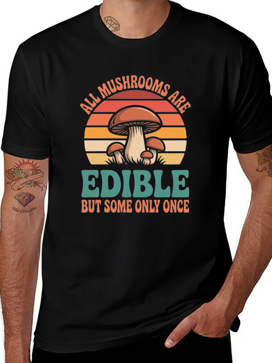 Mushroom Edible T-Shirt - Funny Graphic Tee