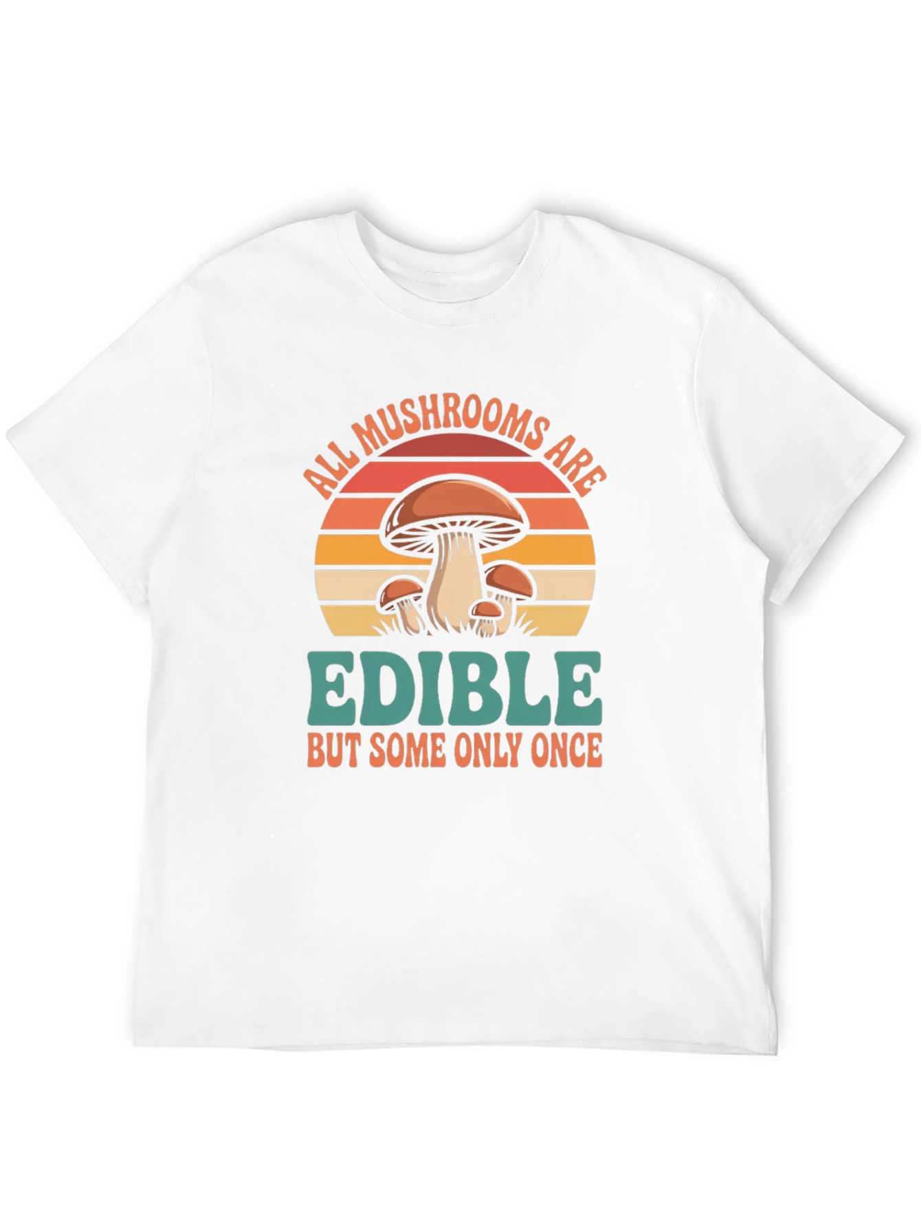 Mushroom Edible T-Shirt - Funny Graphic Tee