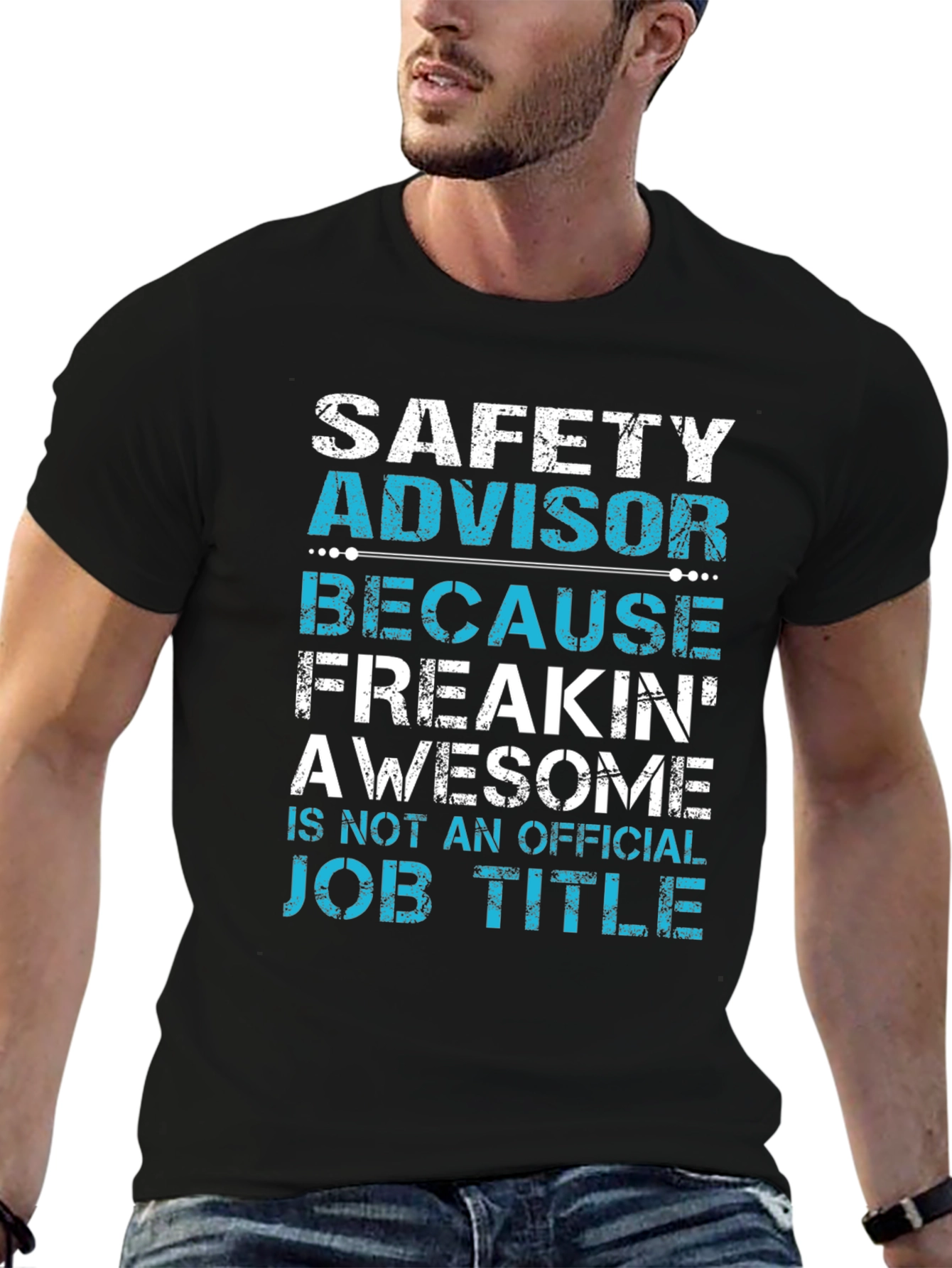 Safety Advisor T-Shirt: Because Freakin Awesome!