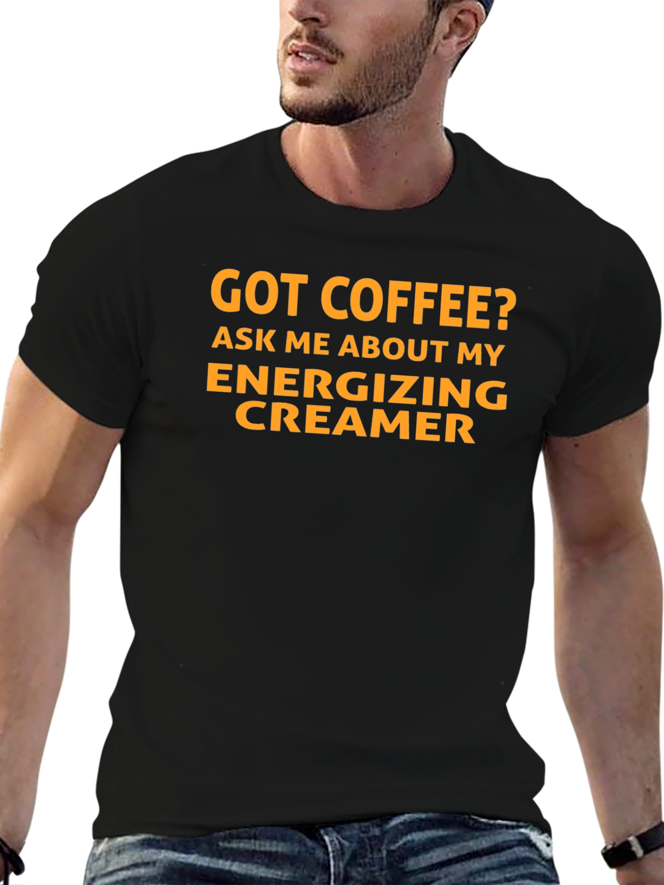 Got Coffee? Energizing Creamer T-Shirt