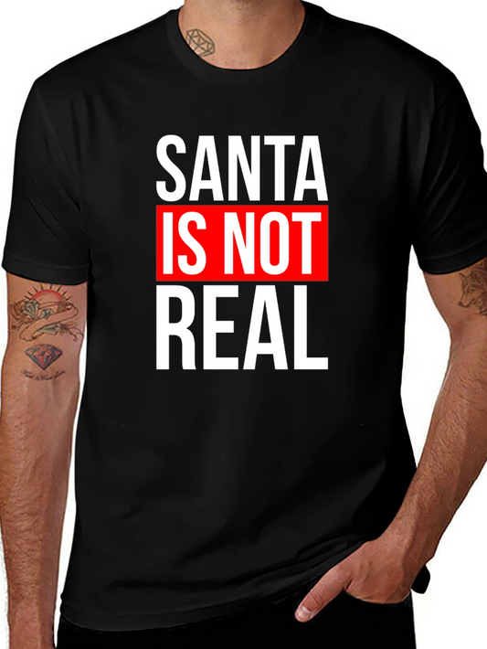 Santa is Not Real Graphic Tee