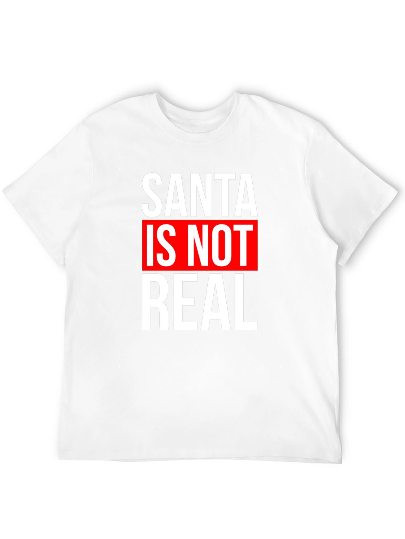 Santa is Not Real Graphic Tee