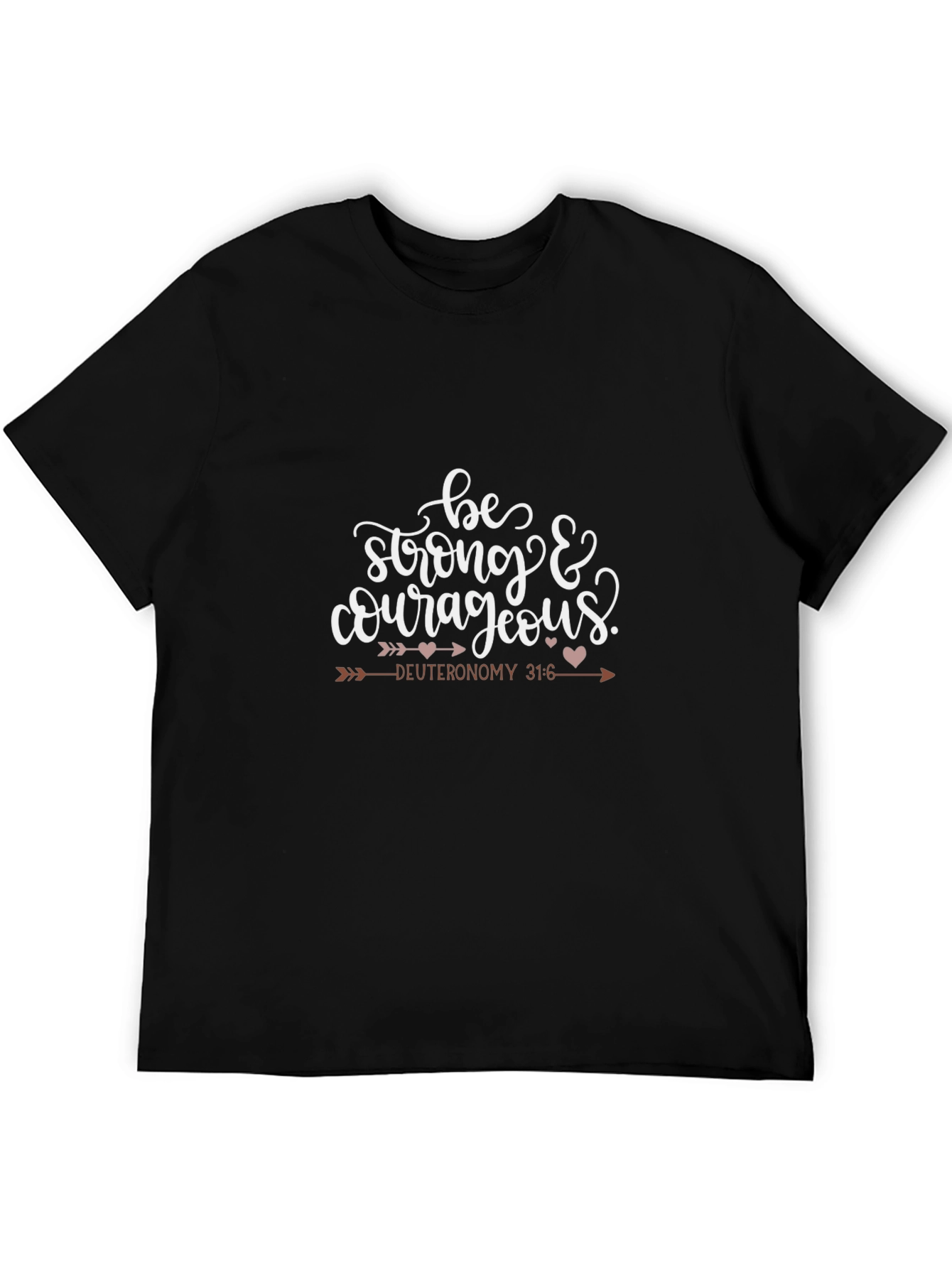 Be Strong and Courageous Graphic T-Shirt