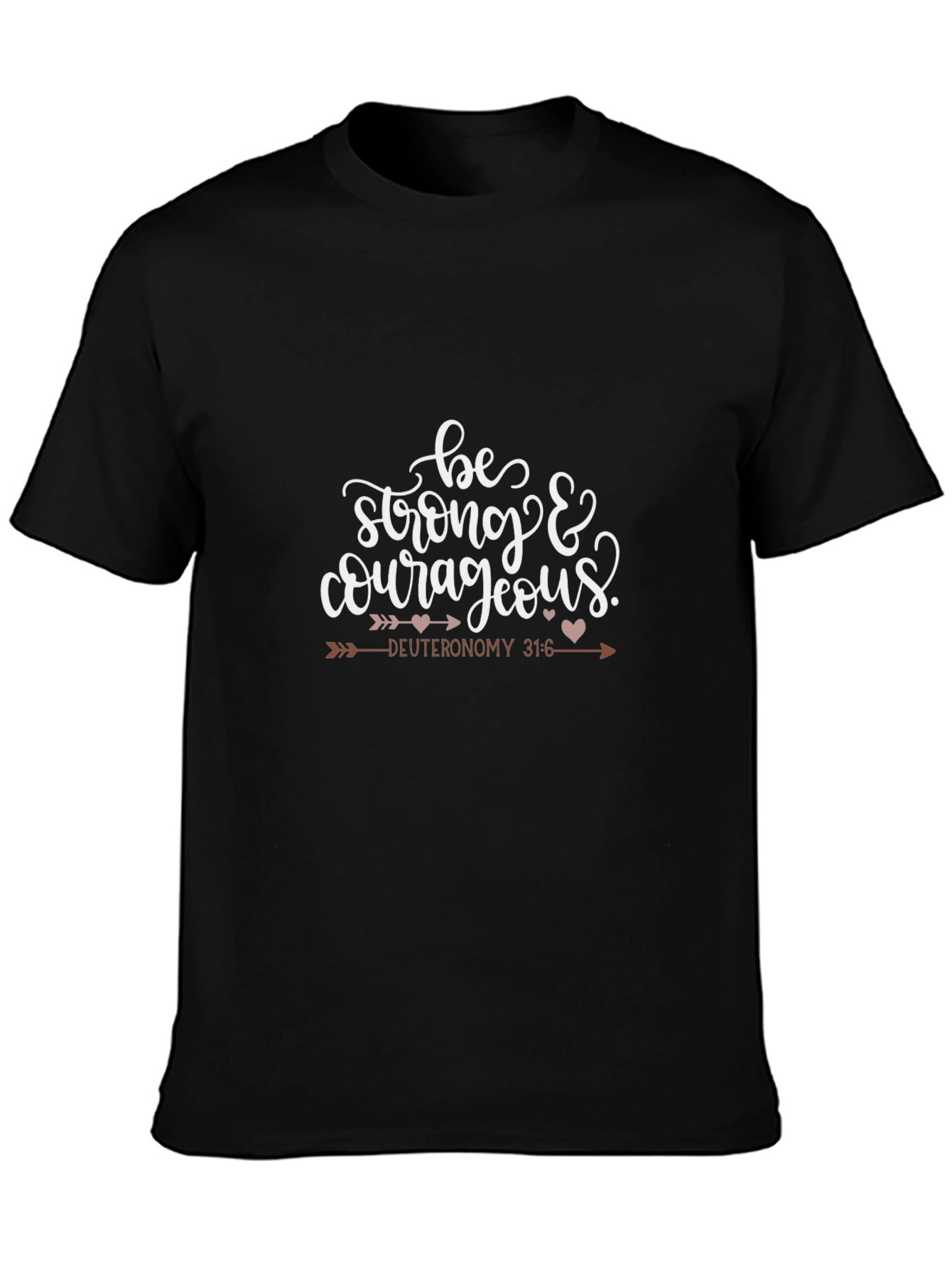 Be Strong and Courageous Graphic T-Shirt