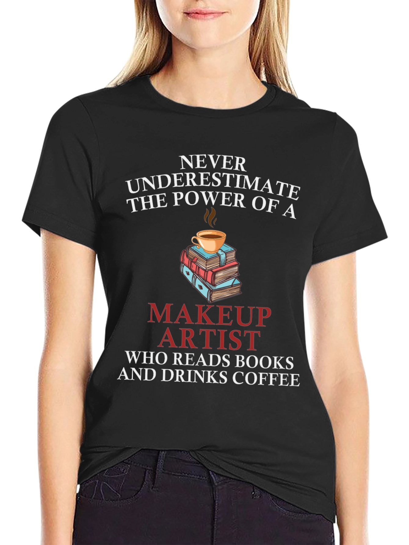 Makeup Artist Reads Books & Drinks Coffee T-Shirt