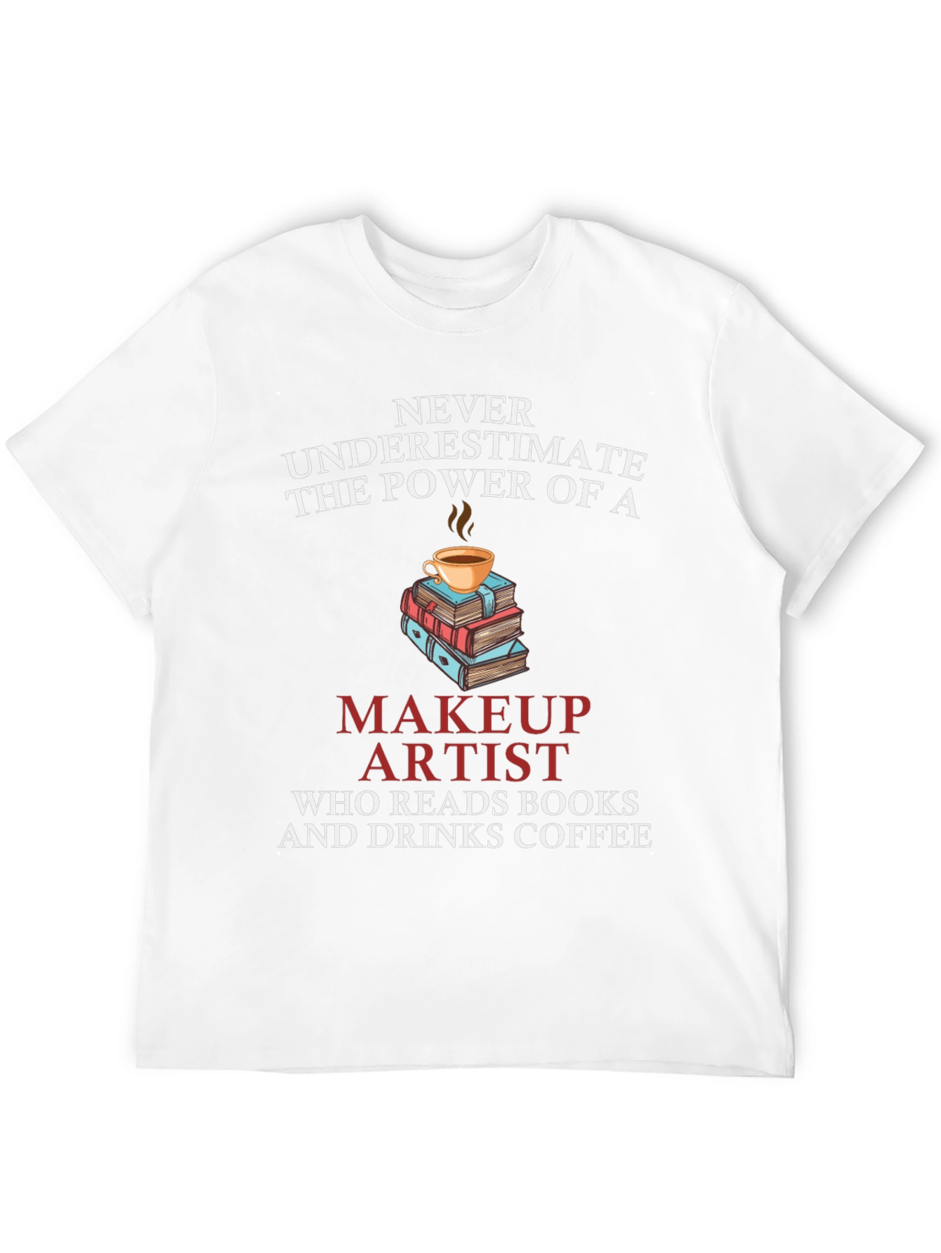 Makeup Artist Reads Books & Drinks Coffee T-Shirt