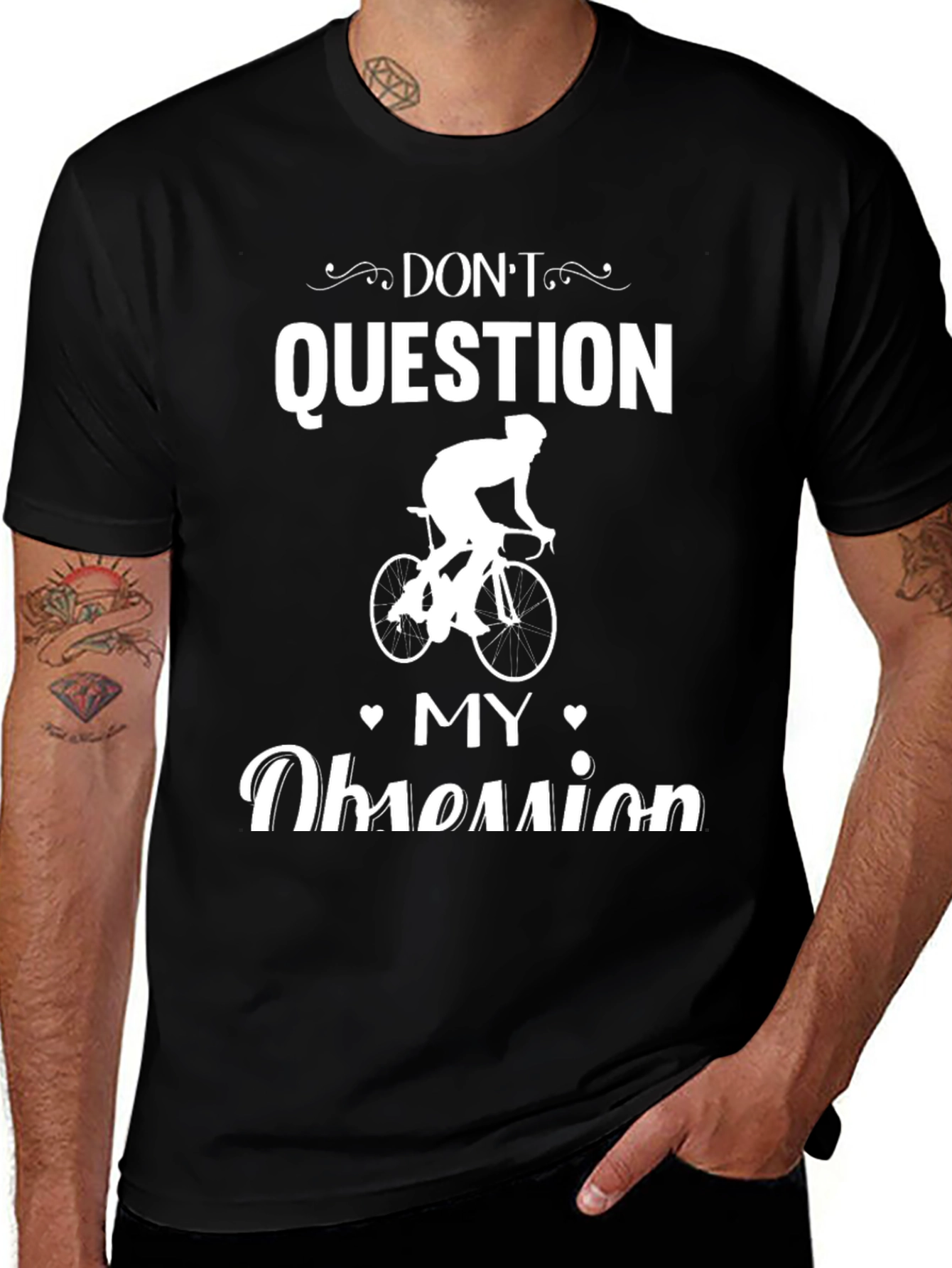 Cycling Obsession T-Shirt - Dont Question Graphic Tee