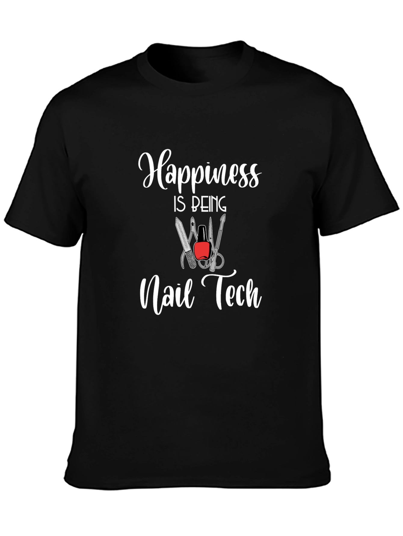 Happiness Is Being Nail Tech T-Shirt