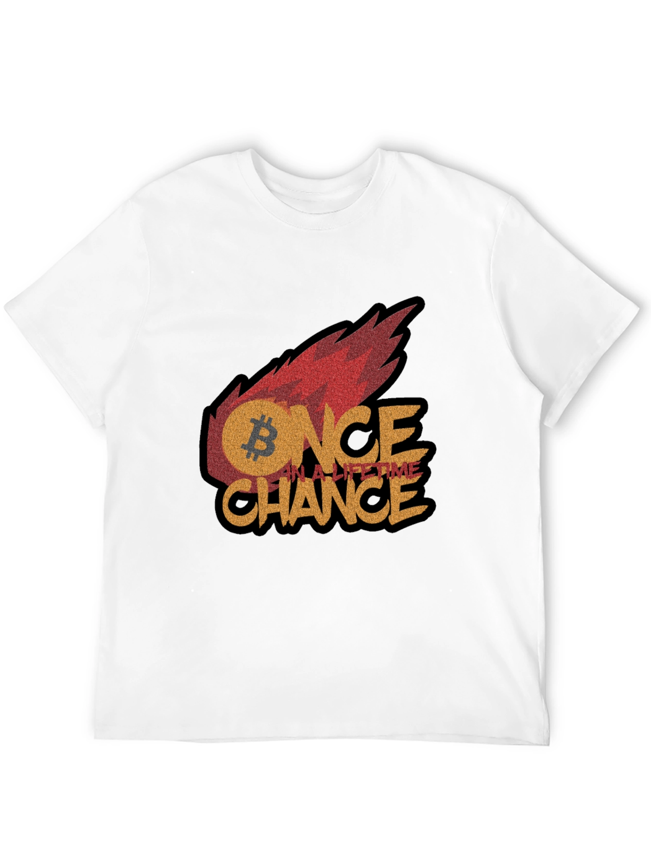Bitcoin Once In A Lifetime Chance Graphic Tee