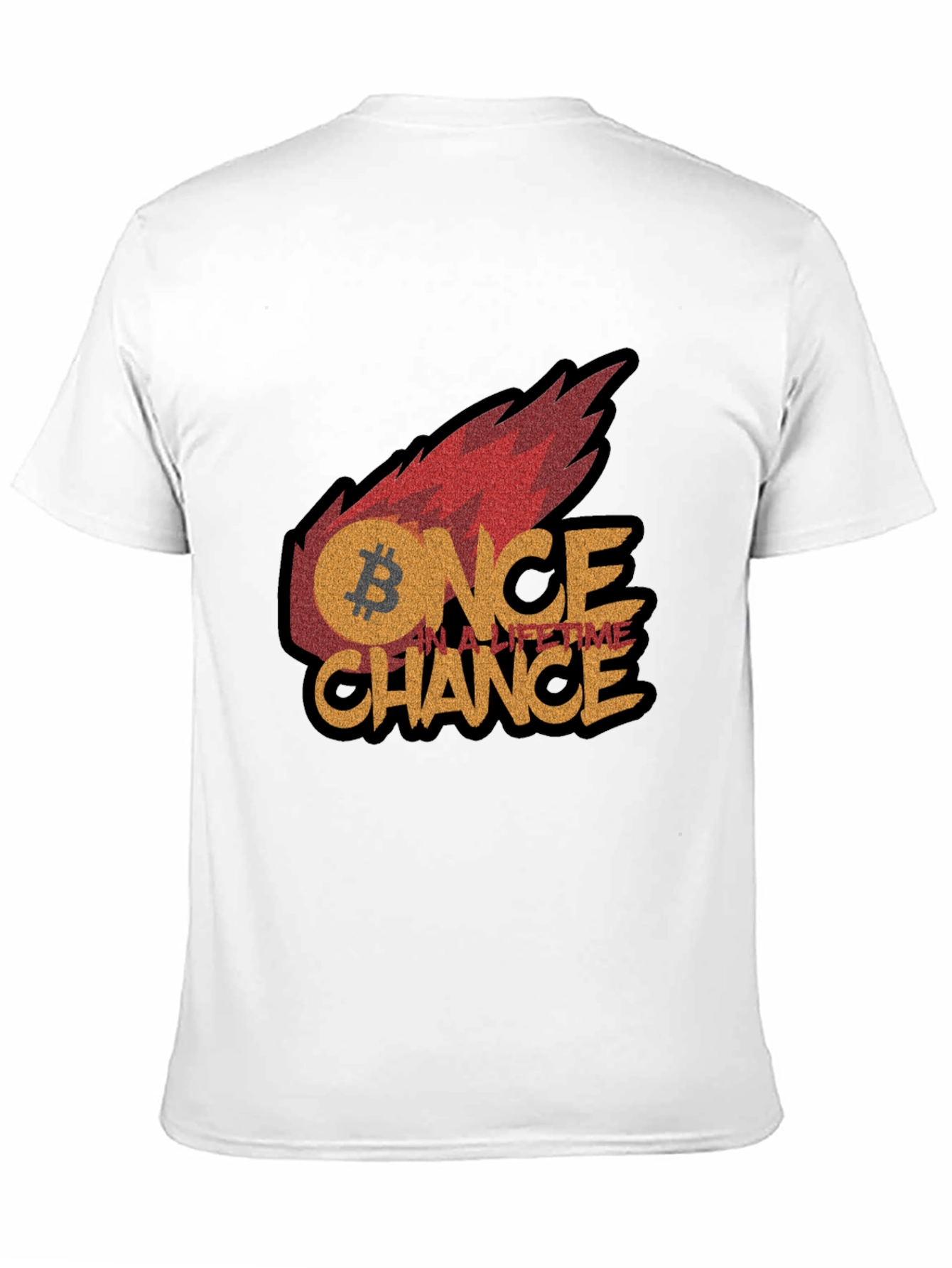 Bitcoin Once In A Lifetime Chance Graphic Tee
