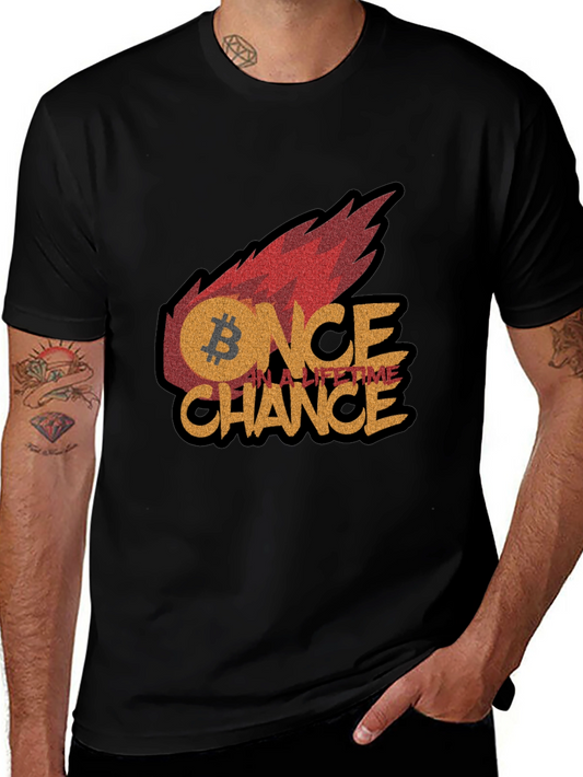 Bitcoin Once In A Lifetime Chance Graphic Tee