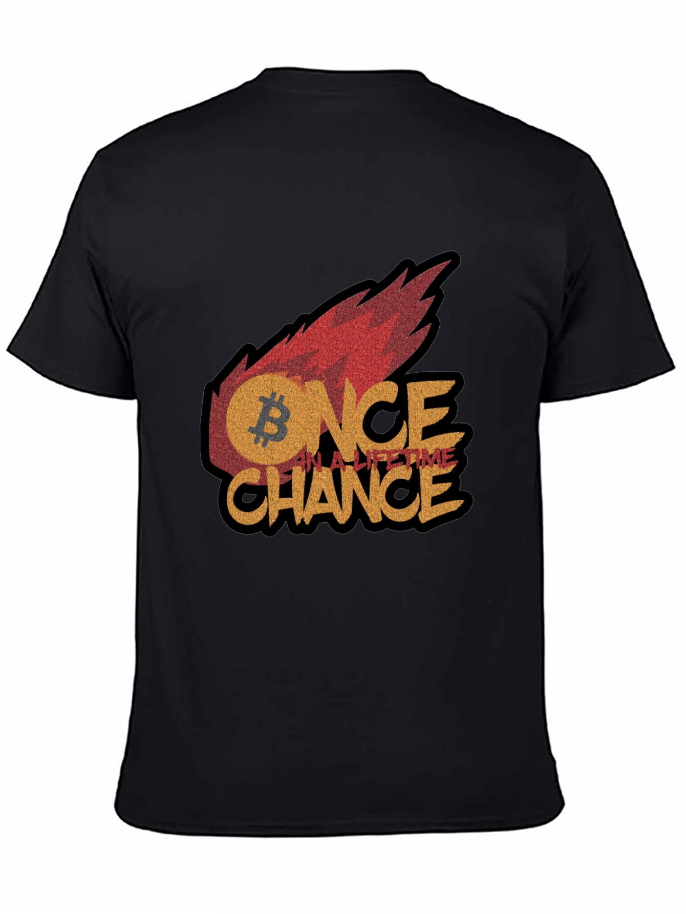 Bitcoin Once In A Lifetime Chance Graphic Tee