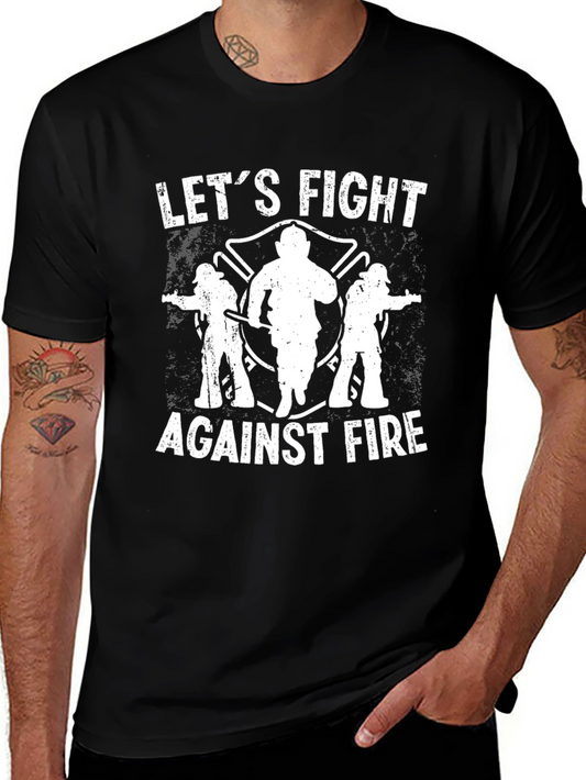 Lets Fight Against Fire T-Shirt - Firefighter Support