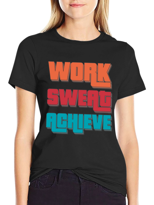 Motivational T-Shirt: Work Sweat Achieve