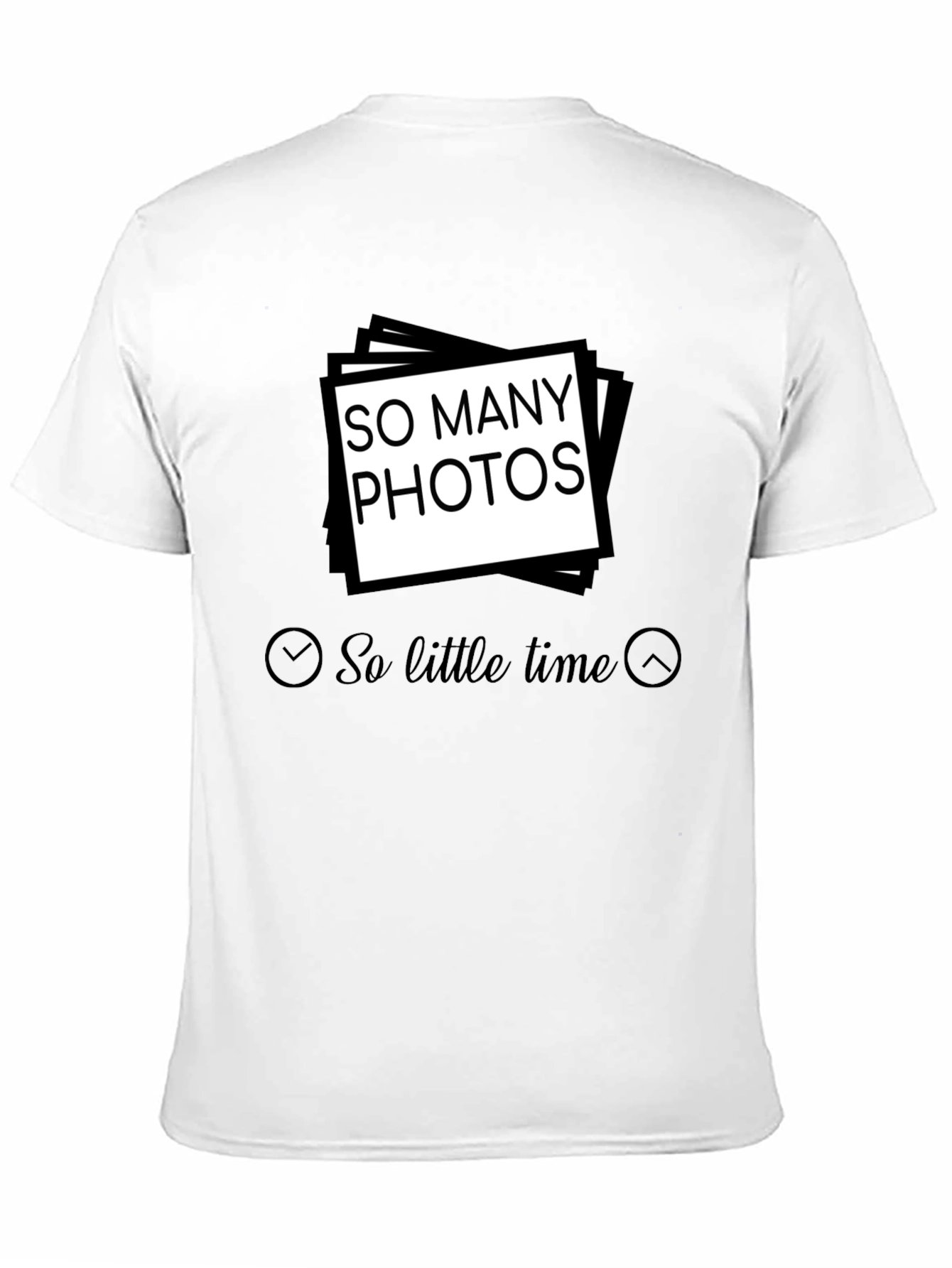 So Many Photos So Little Time T-Shirt