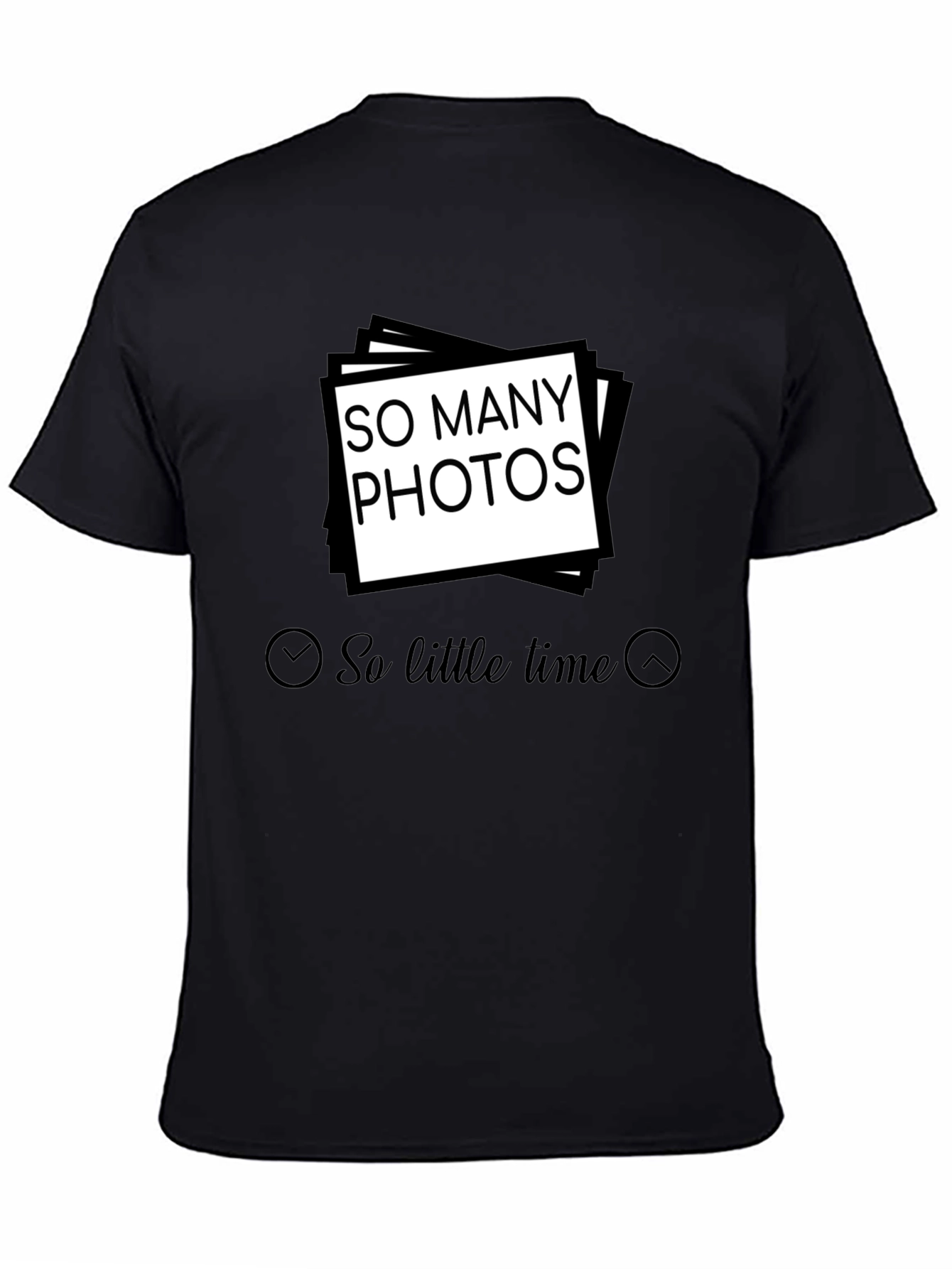 So Many Photos So Little Time T-Shirt