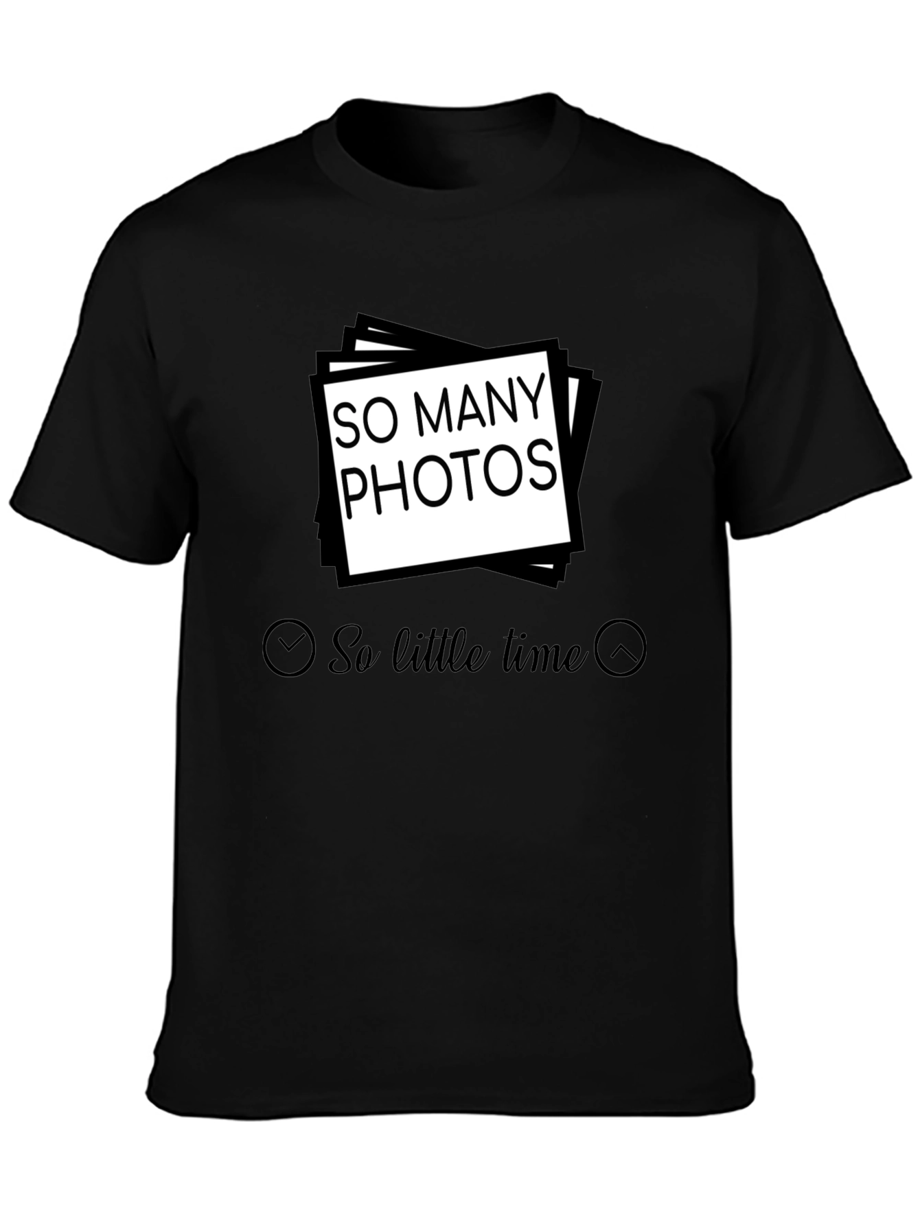 So Many Photos So Little Time T-Shirt